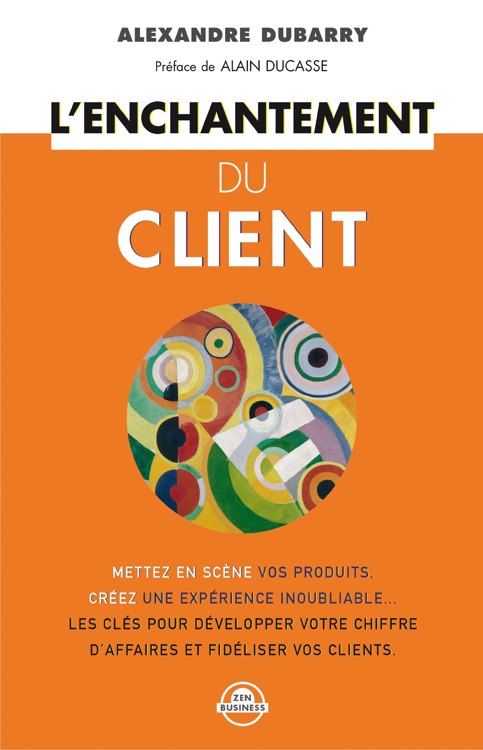 L'enchantement du client: Mettez en scène vos produits créez une expérience inoubliable 9791092184075