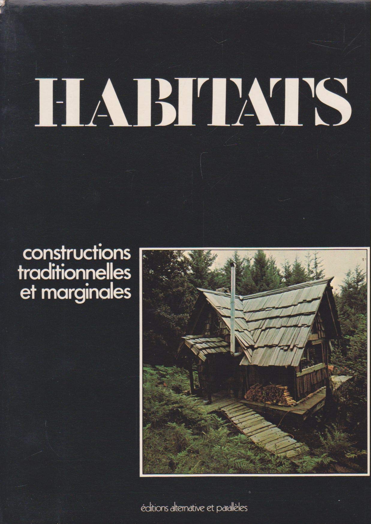 Habitats : Constructions traditionnelles et marginales 9782862270012