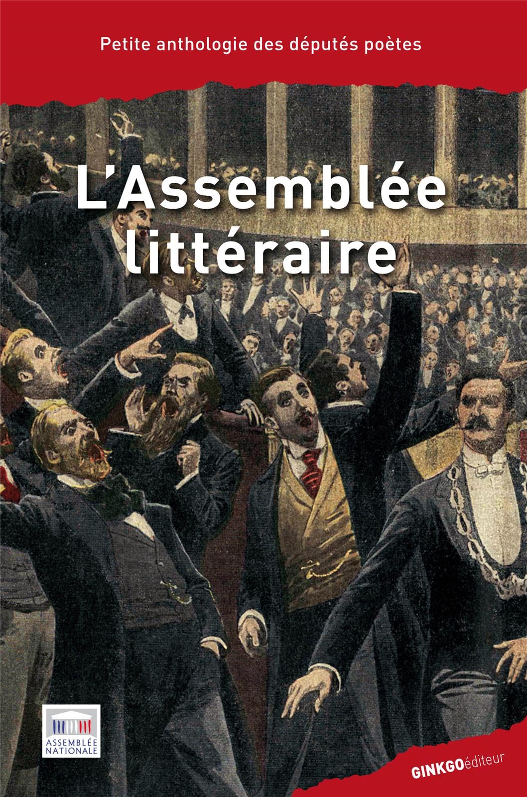 L'Assemblée littéraire : Petite anthologie des députés poètes 9782846790789