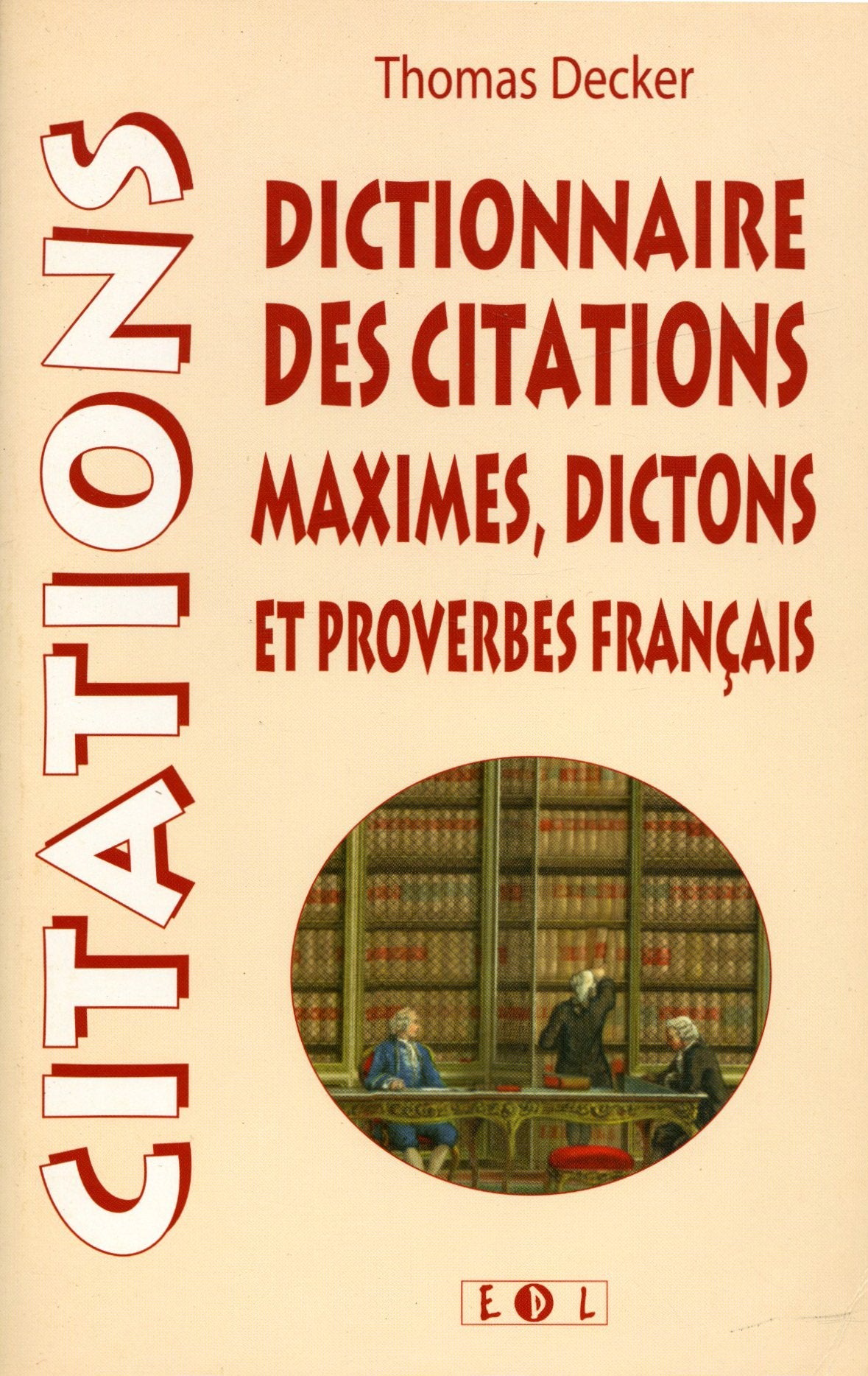 Dictionnaire des citations, maximes et proverbes francais : Cita-Dico 9782846900010