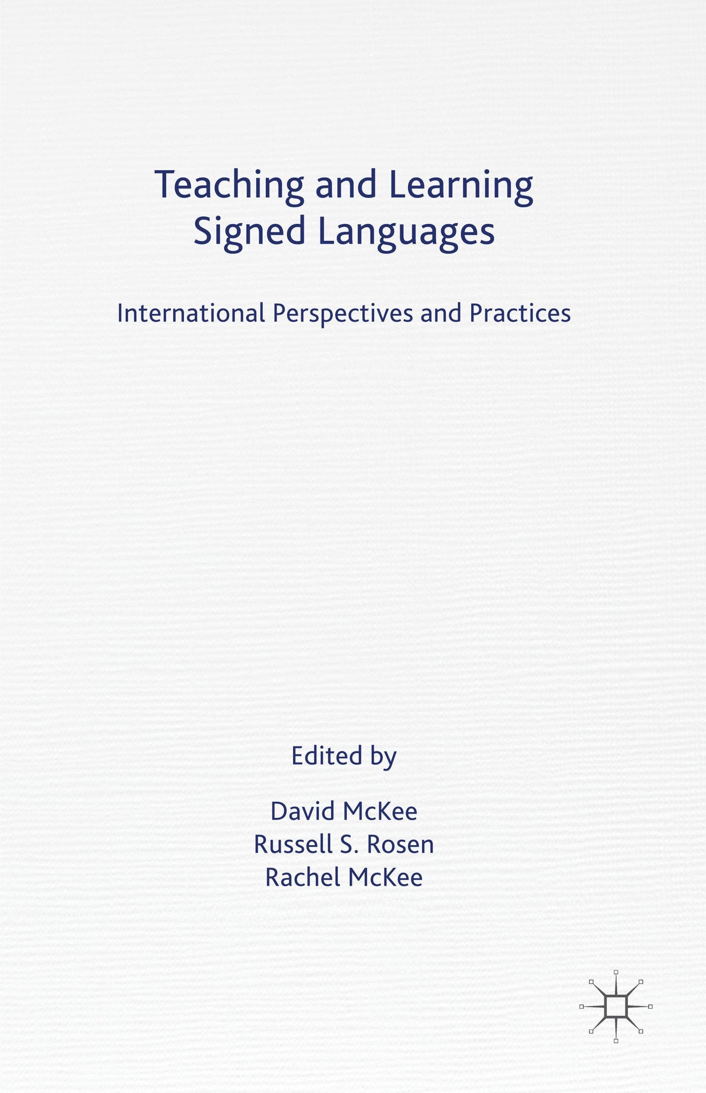 Teaching and Learning Signed Languages: International Perspectives and Practices 9781137312488
