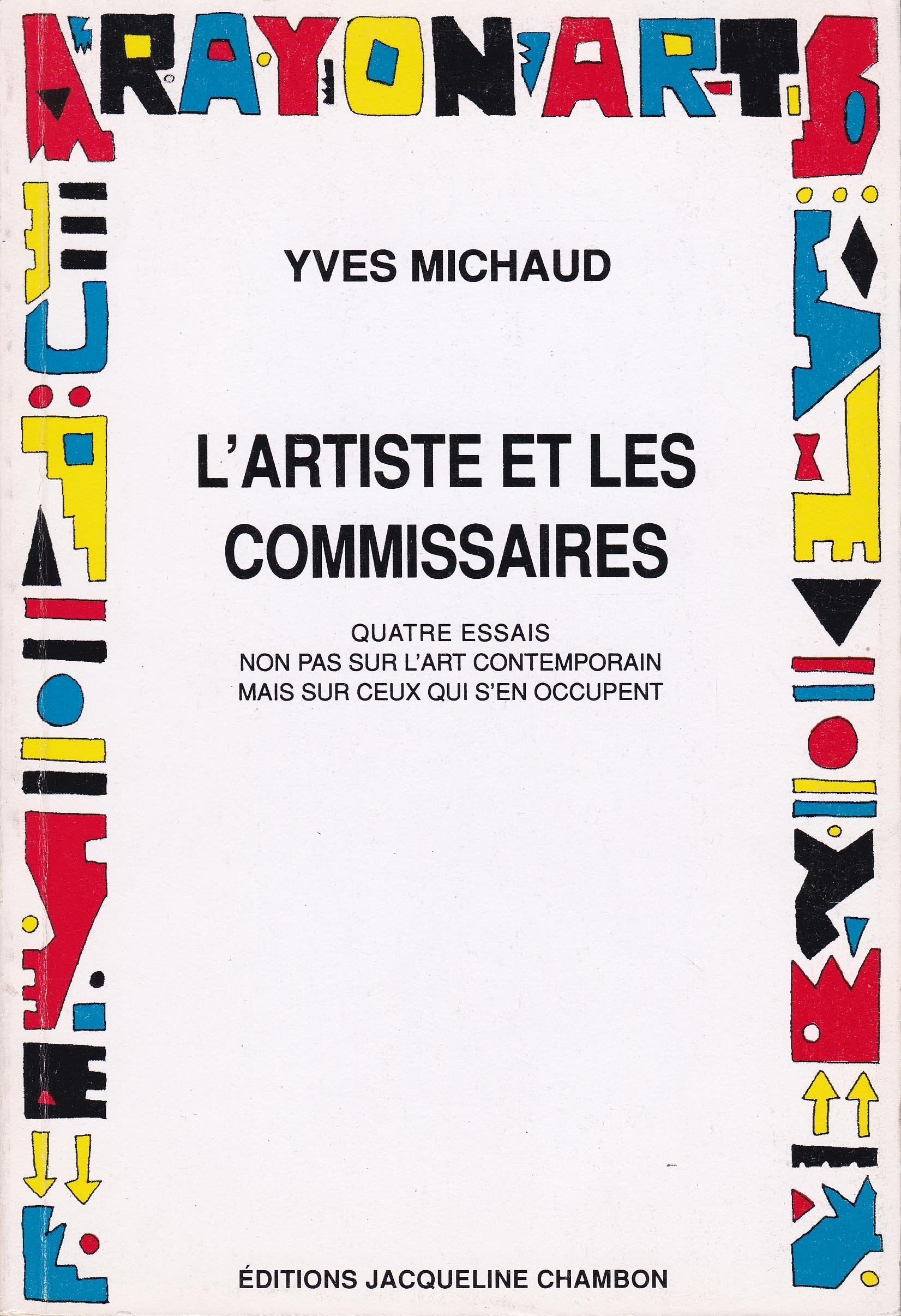 L'artiste et les commissaires: Quatre essais non pas sur l'art contemporain mais sur ceux qui s'en occupent 9782877110112