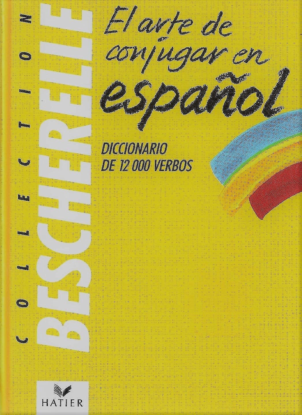 Bescherelle: El arte de conjugar en español, Francis Mateo, Antonio J. Rojo Sastr 9782218061400