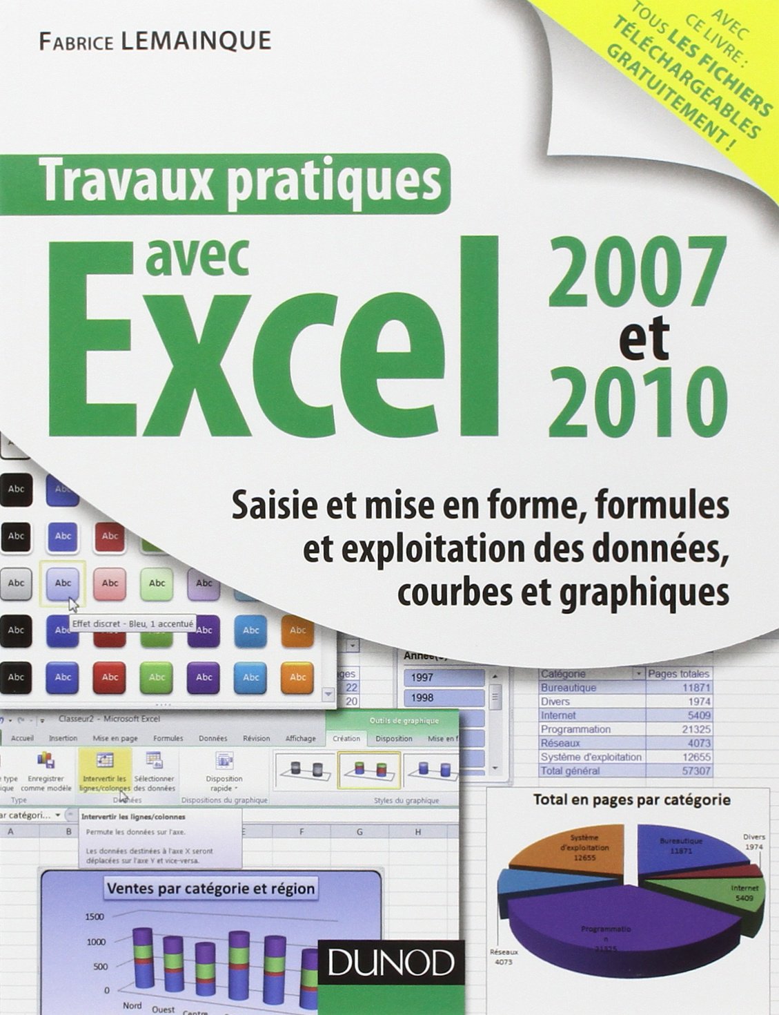 Travaux pratiques avec excel 2007 et 2010: Saisie et mise en forme, formules et exploitation des données, courbes et graphiques 9782100553952