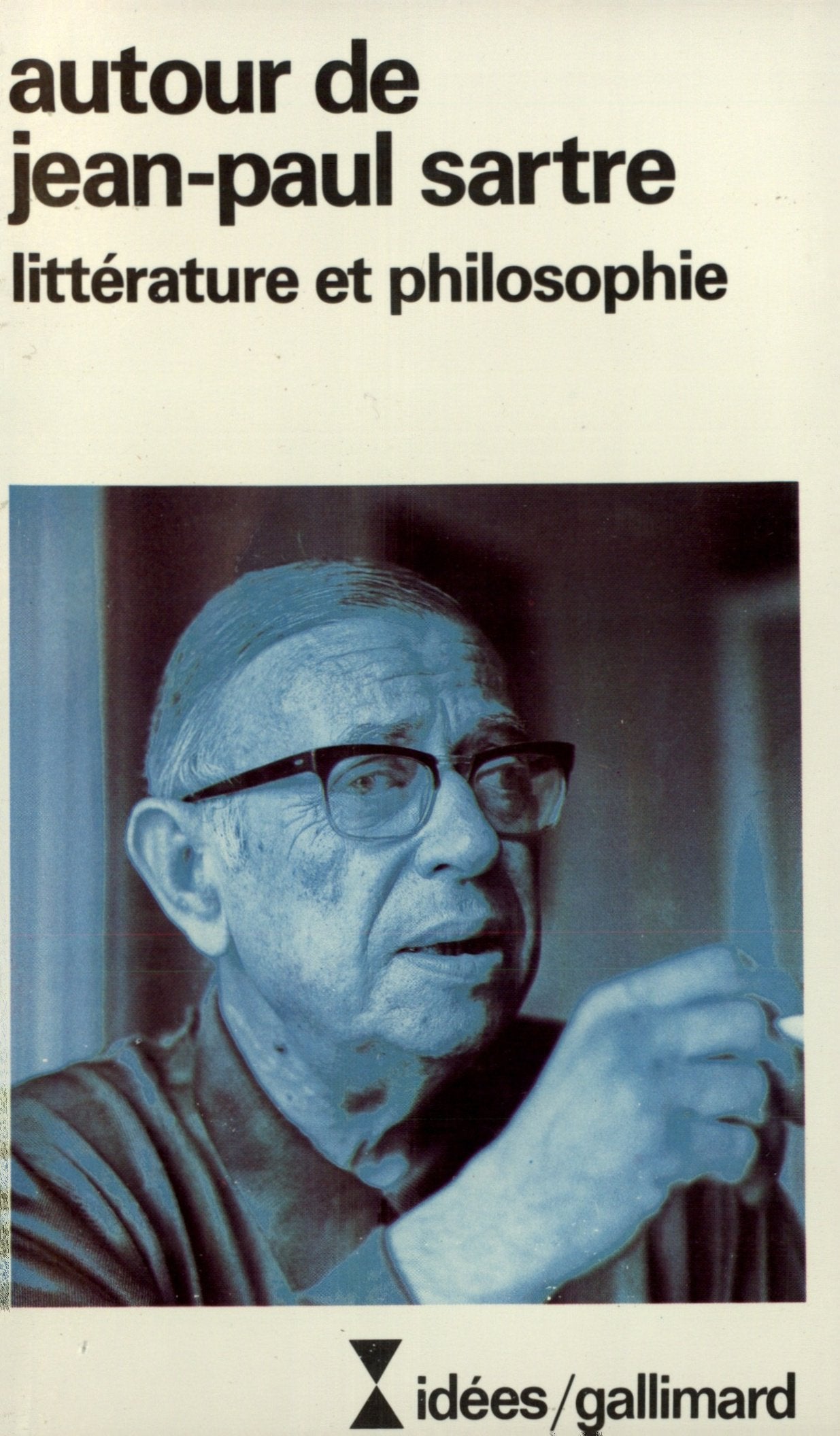 Autour de Jean-Paul Sartre - Littérature et philosophie 9782070354382