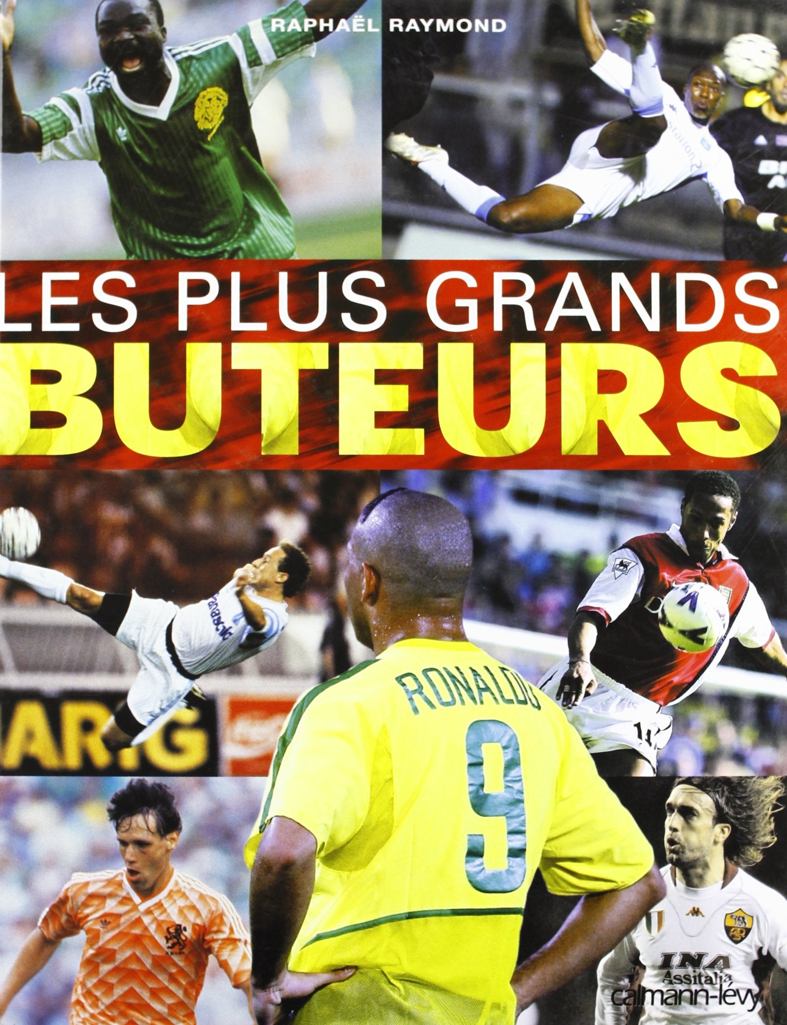 Les Plus Grands Buteurs 9782702132272