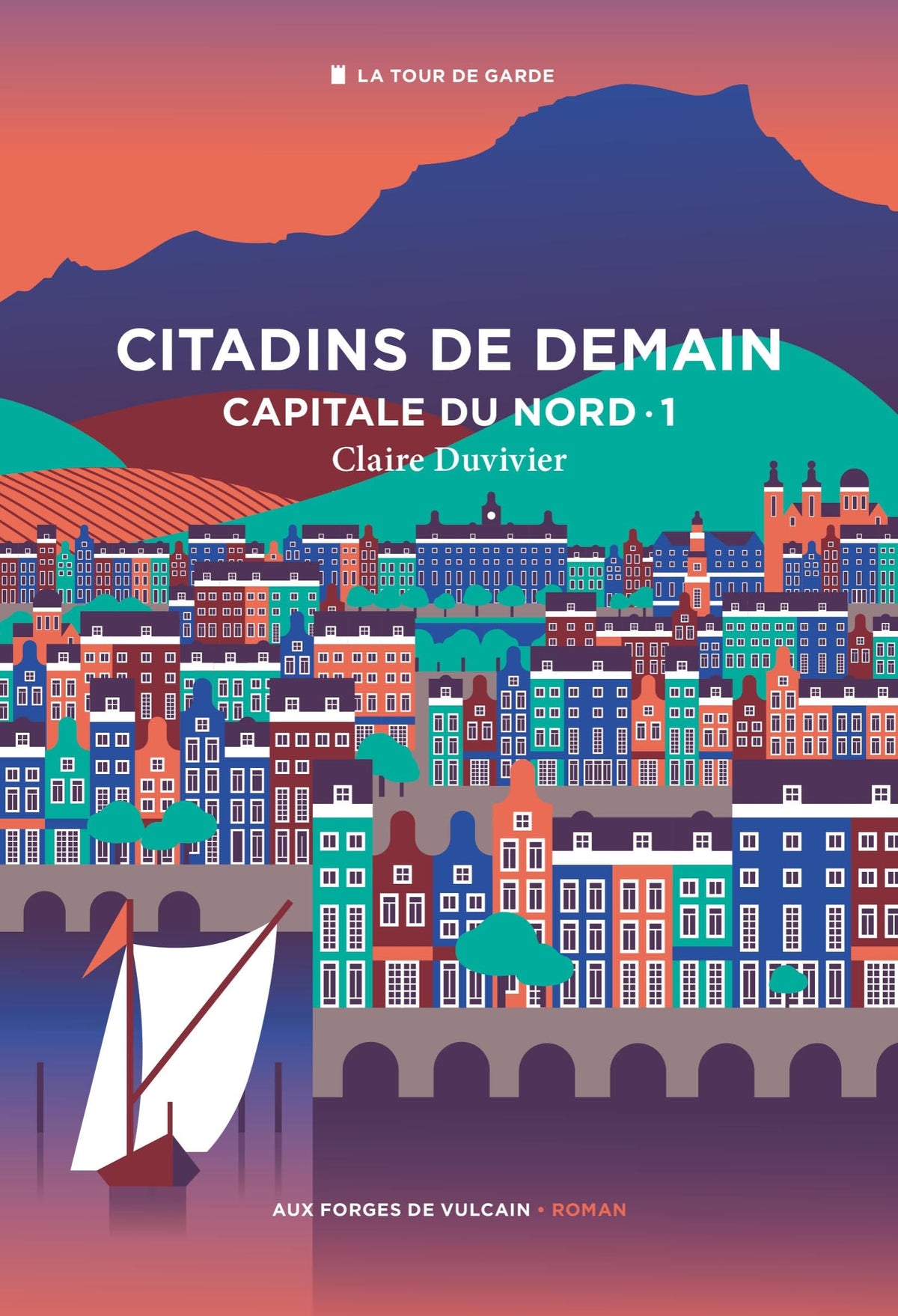 Cycle de la Tour de garde. Capitale du Nord T1 : Citadins de demain. 9782373057478