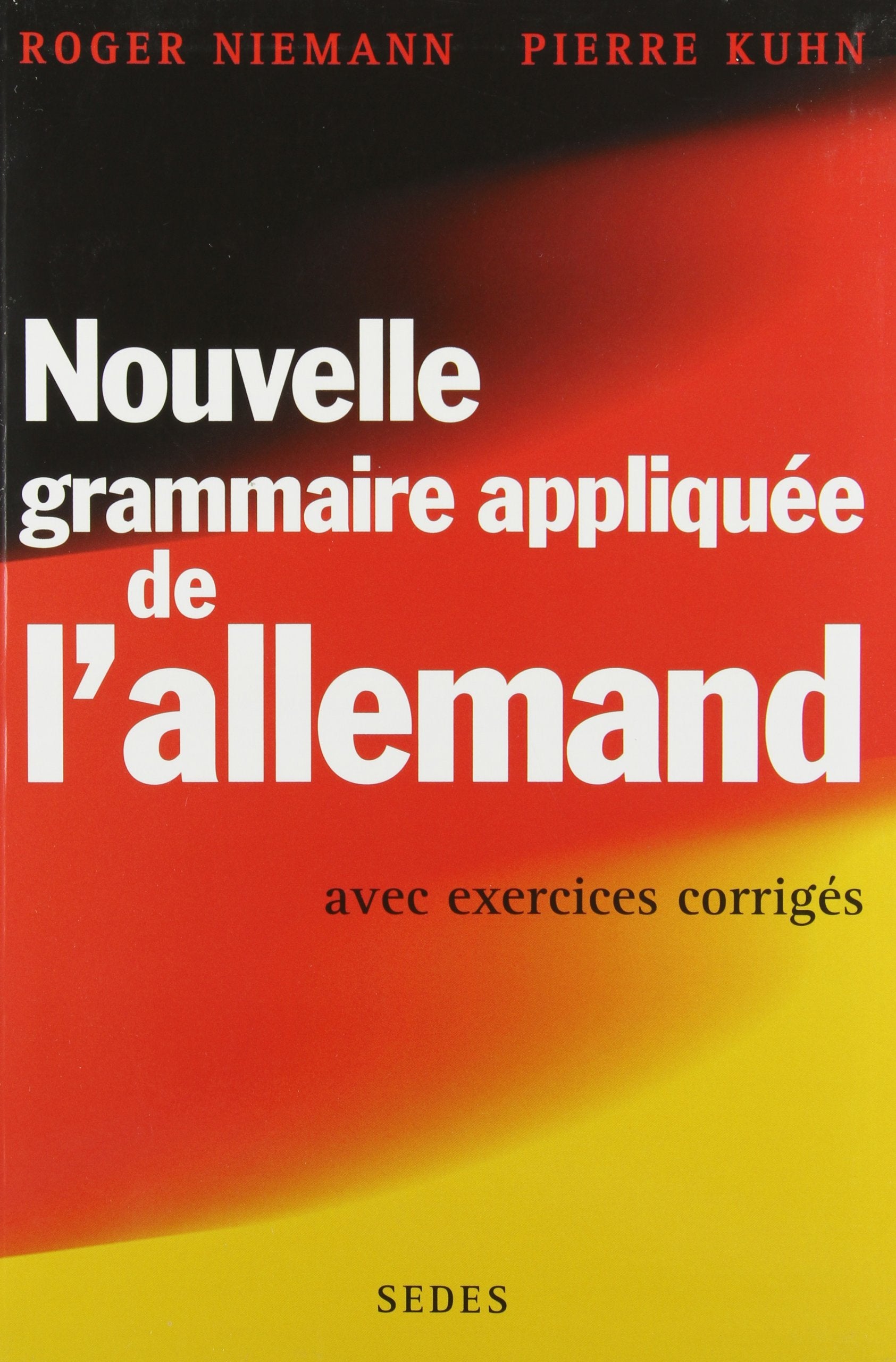 Nouvelle Grammaire Appliquee De L'Allemand. Avec Exercices Corriges 9782718195322