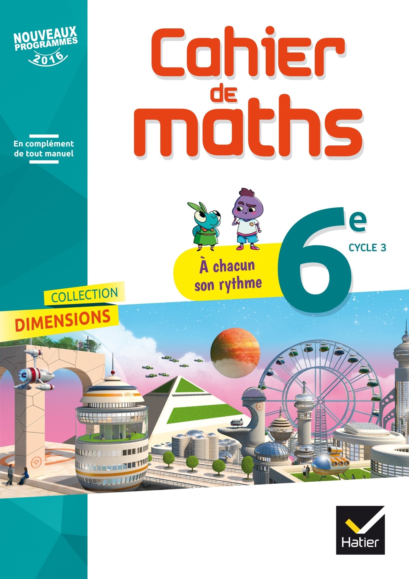 Dimensions - Mathématiques 6e Éd. 2017 - Cahier élève 9782401000674