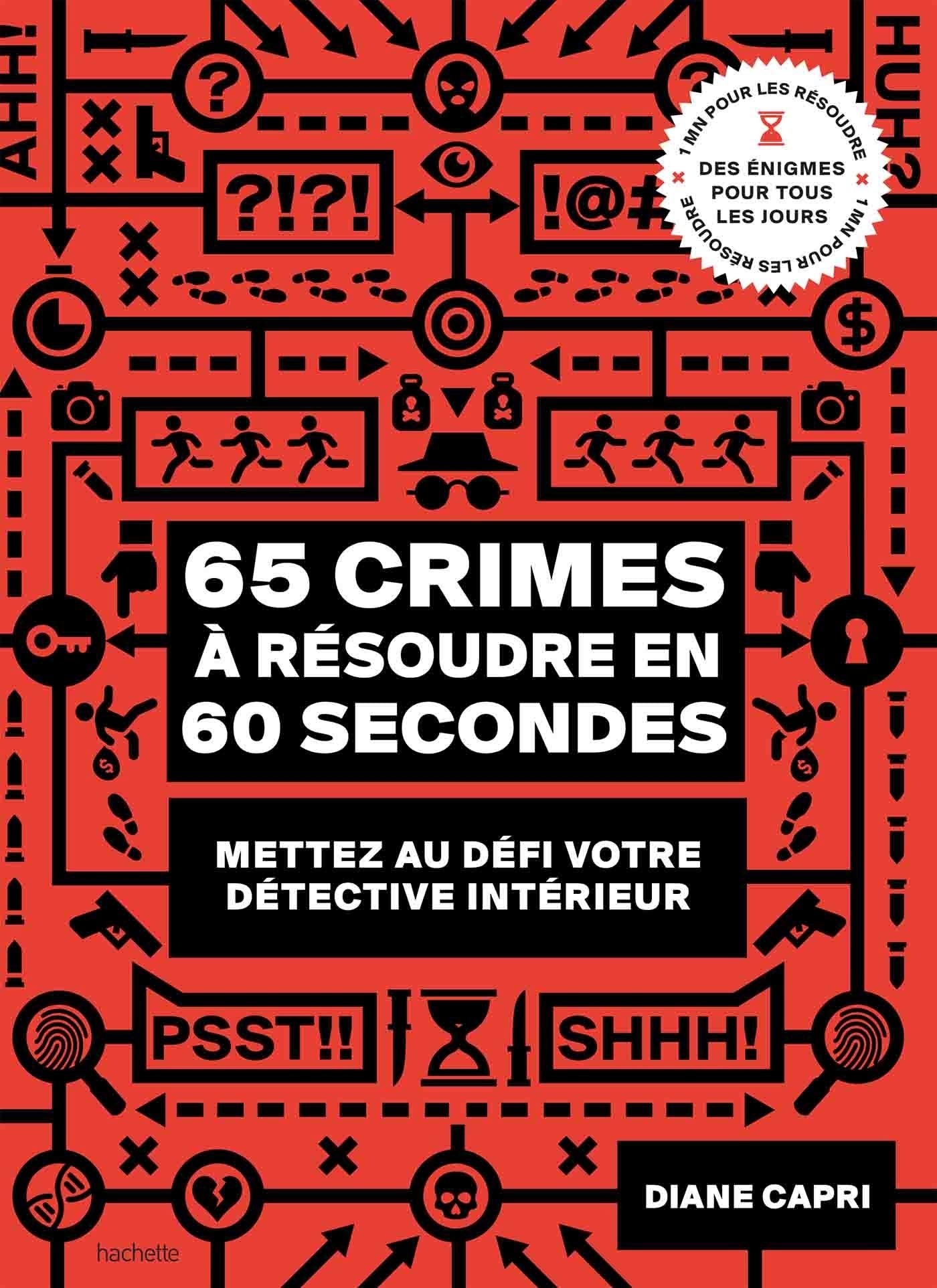 65 crimes à résoudre en 60 secondes: Mettez au défi votre détective intérieur 9782019457600