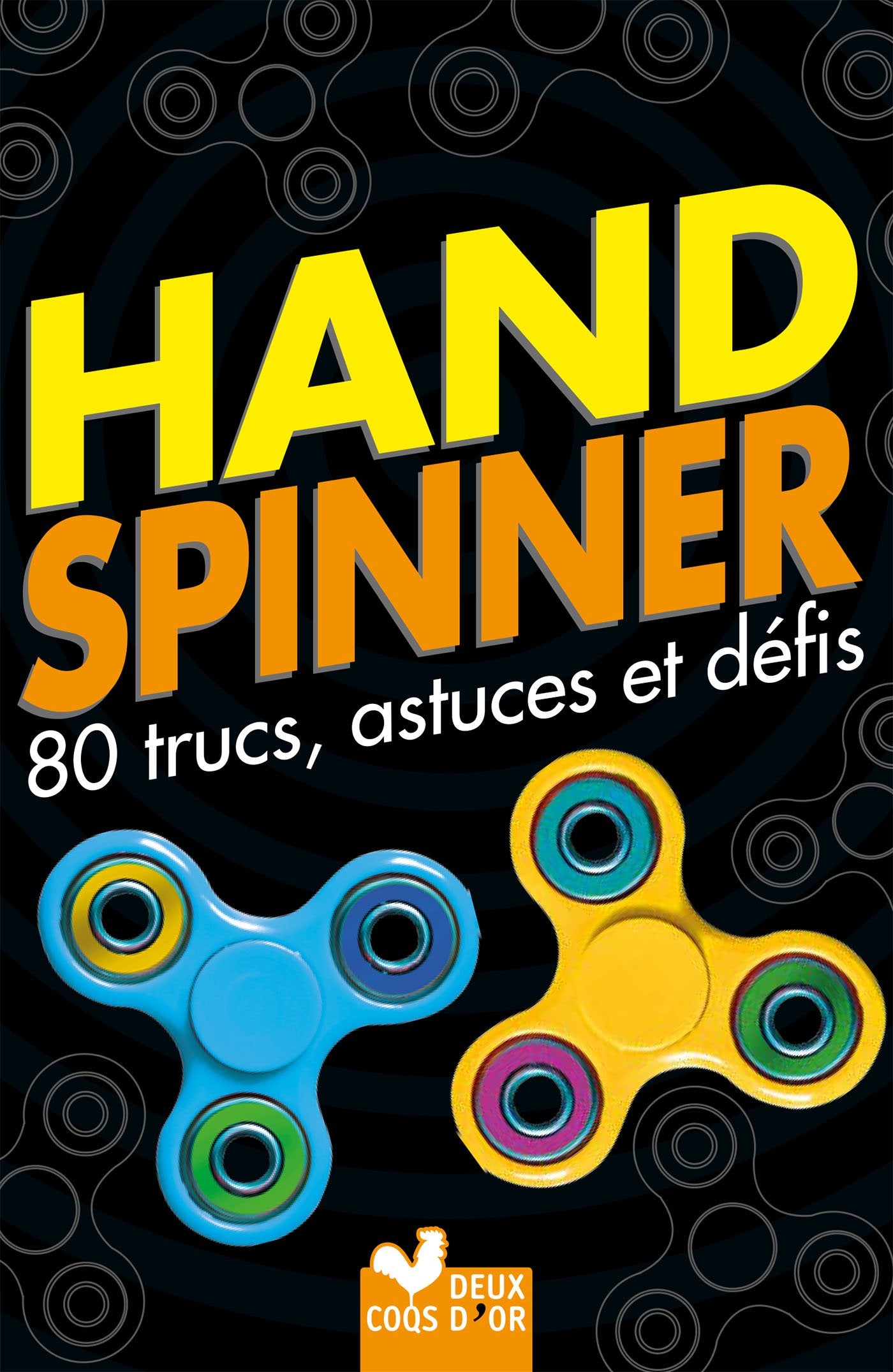 Hand Spinner, 80 trucs, astuces et défis ! 9782016270776