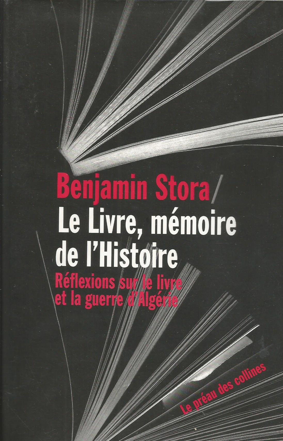 Le Livre, mémoire de l'histoire: Réflexions sur le livre et la guerre d'Algérie 9782914945691