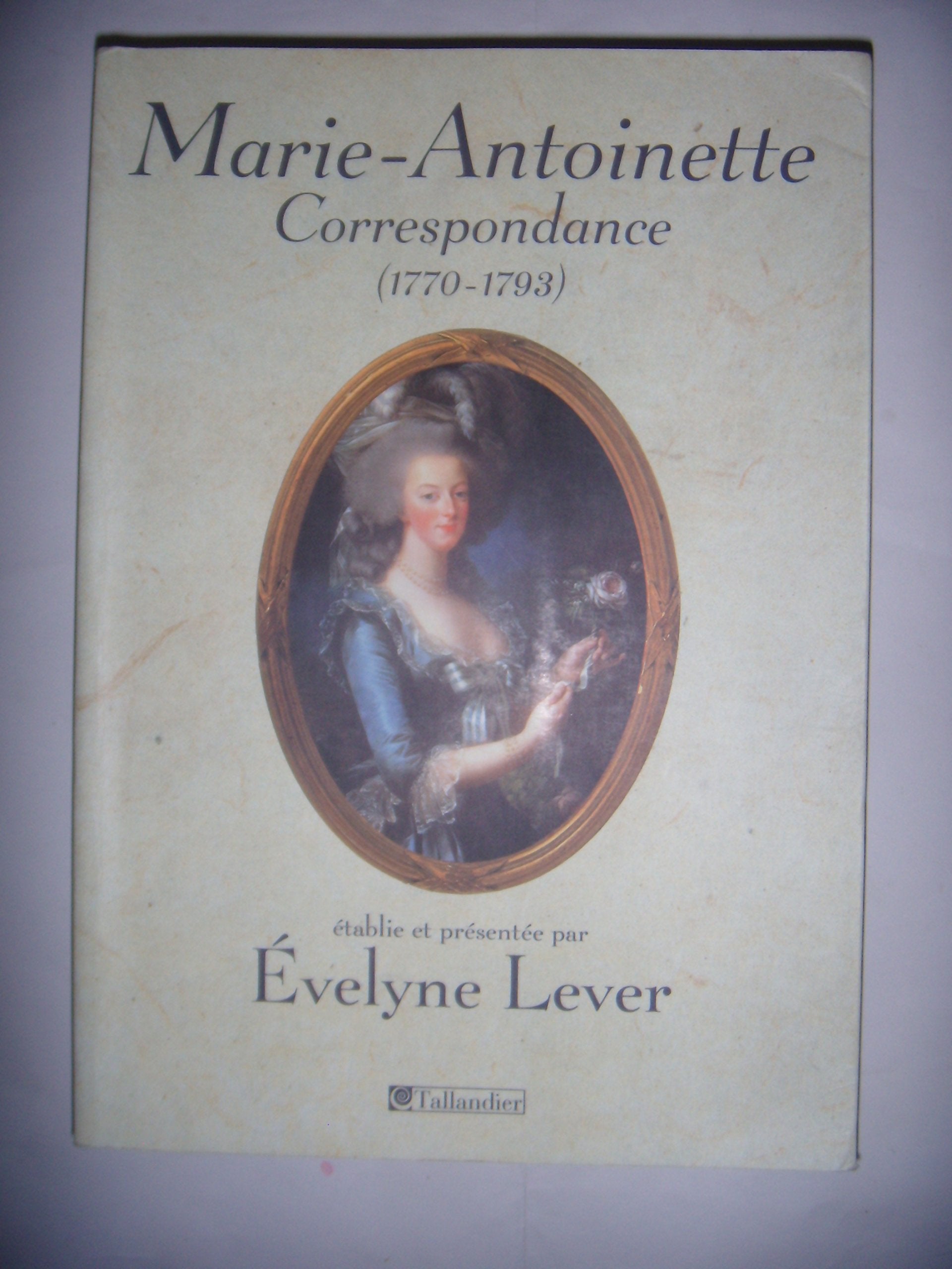 Correspondance de Marie-Antoinette (1770-1793) 9782847341973
