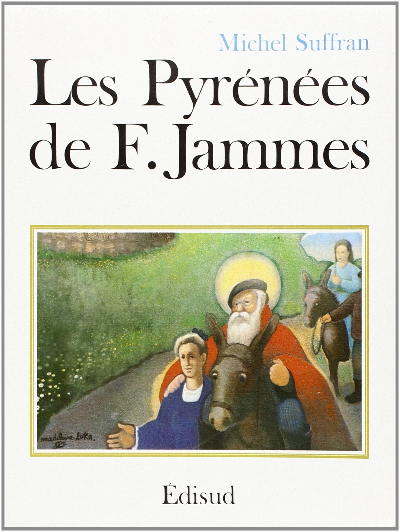 Les Pyrenees De Francis Jammes 9782857442158