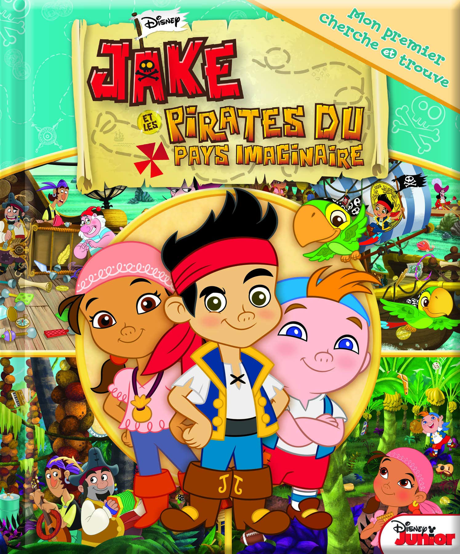 JAKE ET LES PIRATES DU PAYS IMAGINAIRE - MON PREMIER CHERCHE ET TROUVE 9781450860772