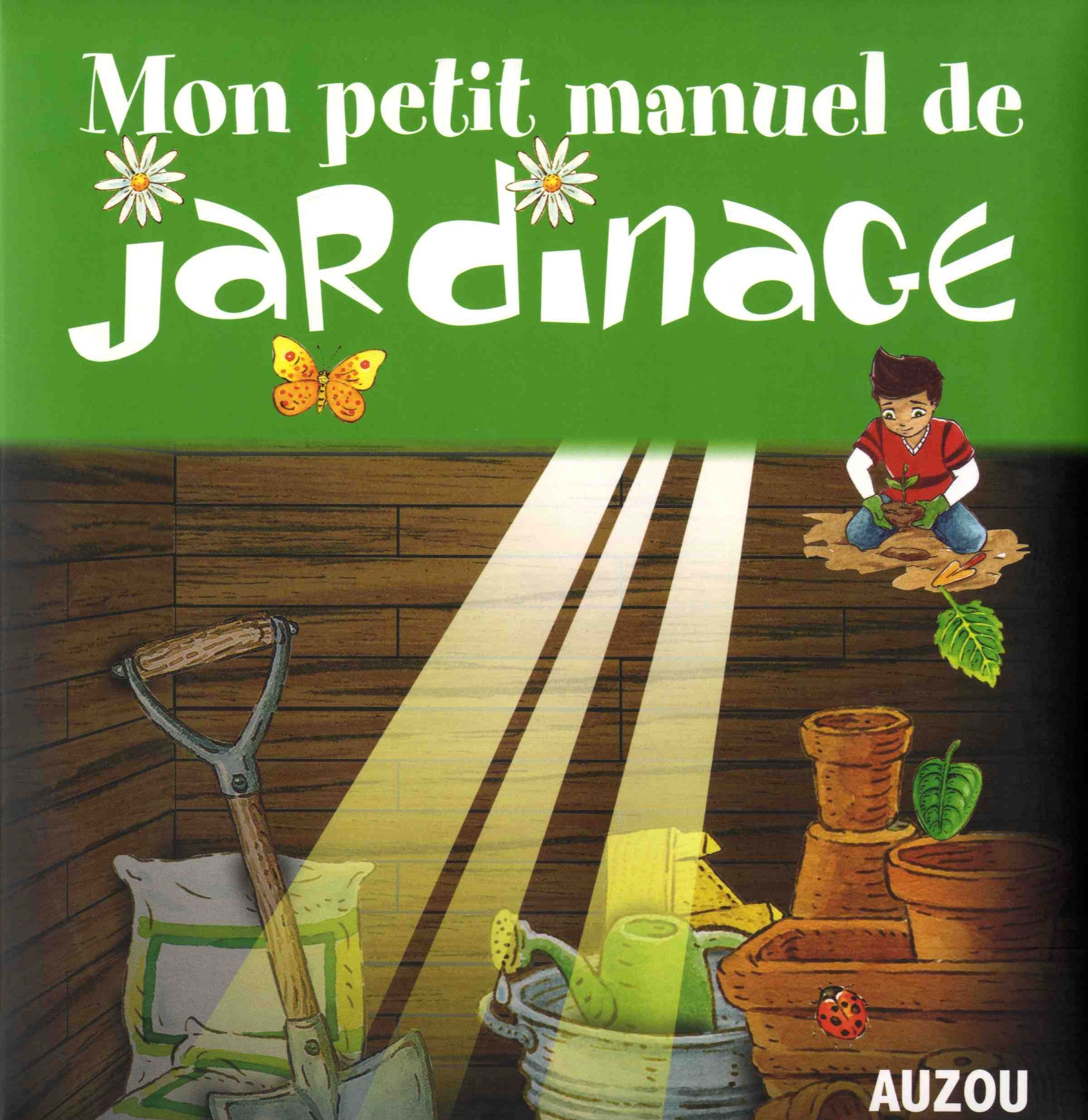 Mon petit manuel de jardinage 9782733809631