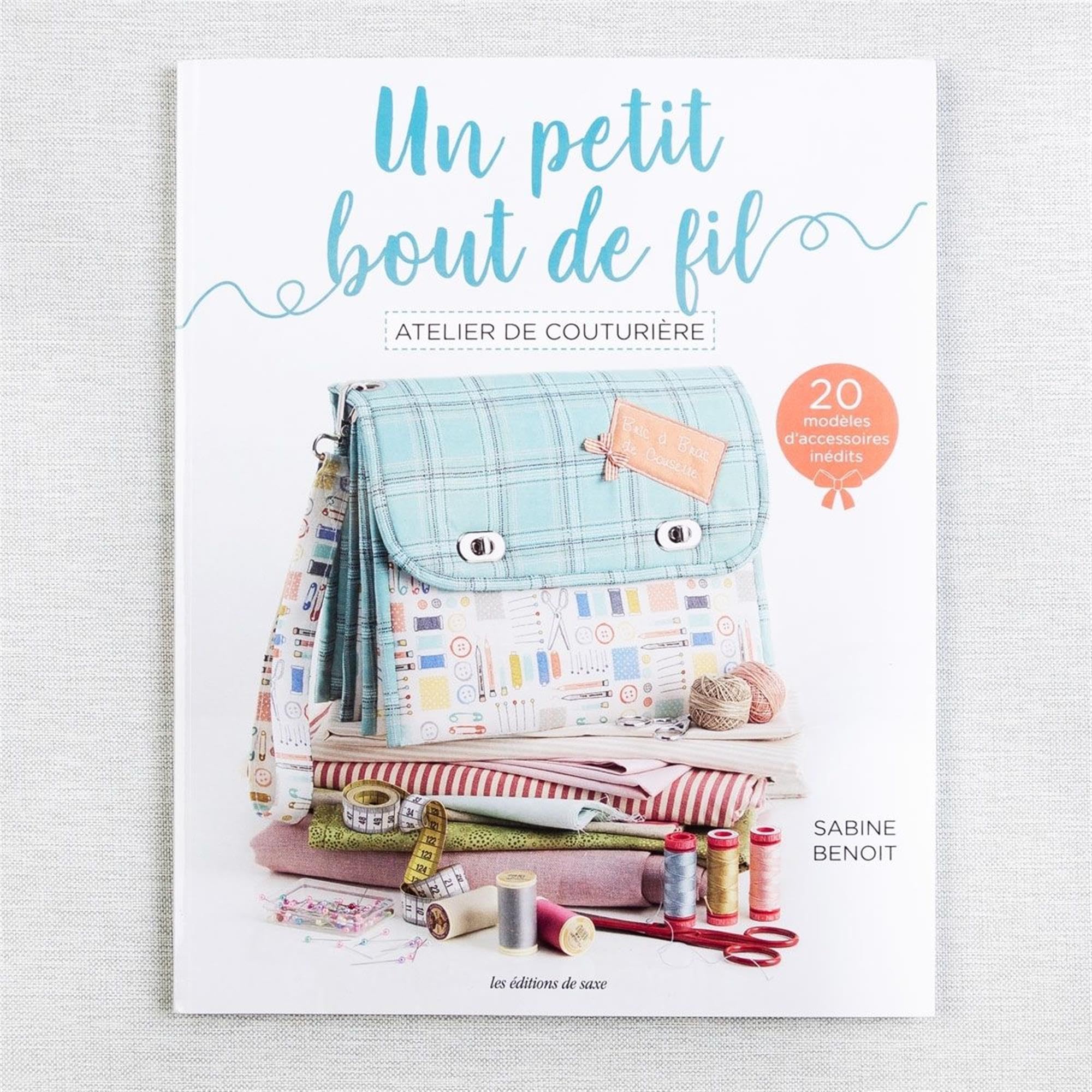 Un petit bout de fil - Atelier de couturière 9782756534572