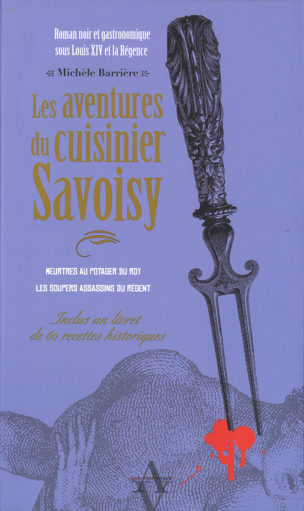 Meurtres au Potager du Roy ; Les Soupers assassins du Régent 9782353261482