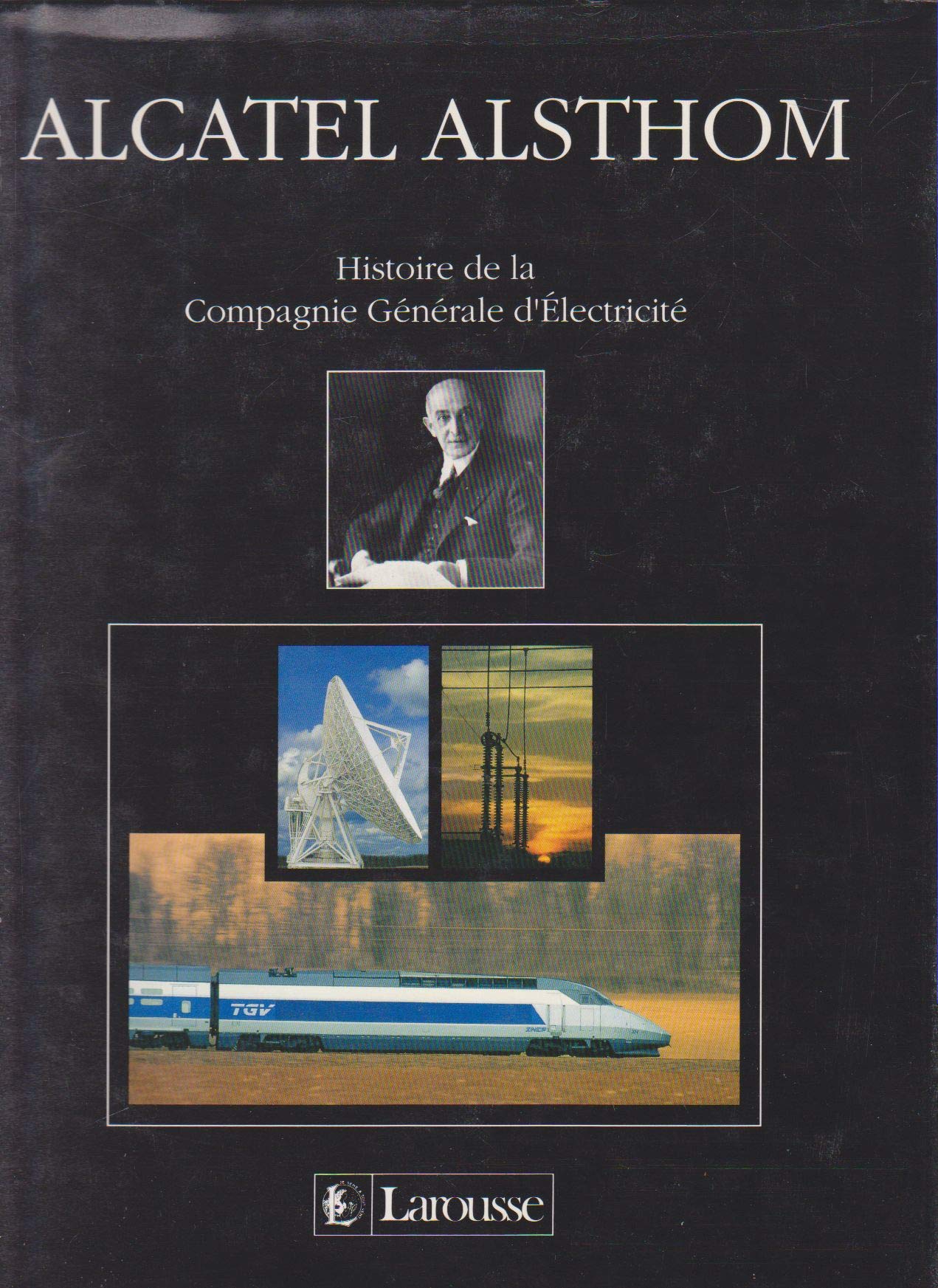 Alcatel Alsthom - Histoire de la Compagnie Générale d'Electricité 9782035232304