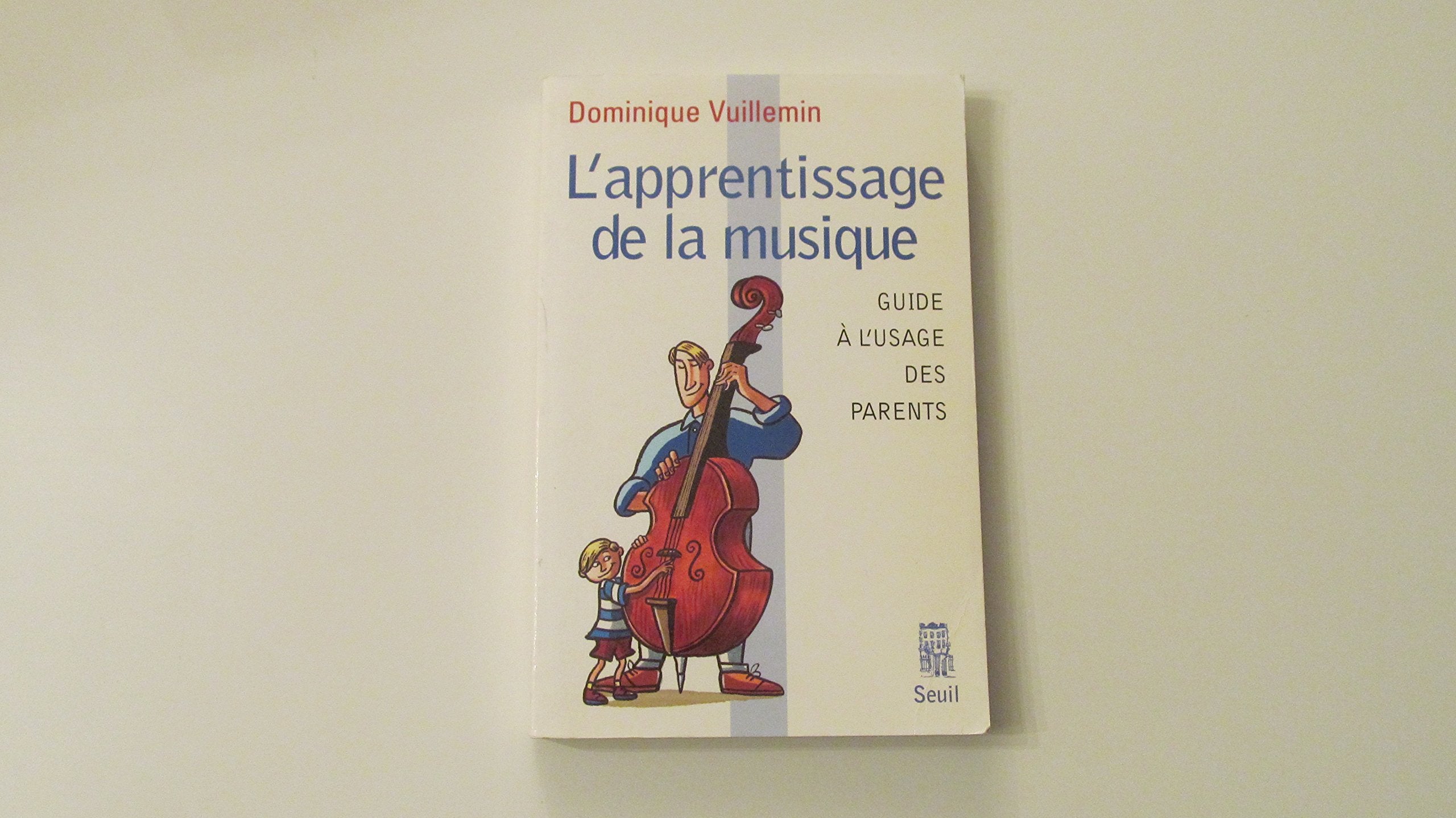 L'Apprentissage de la musique : Guide à l'usage des parents 9782020303576