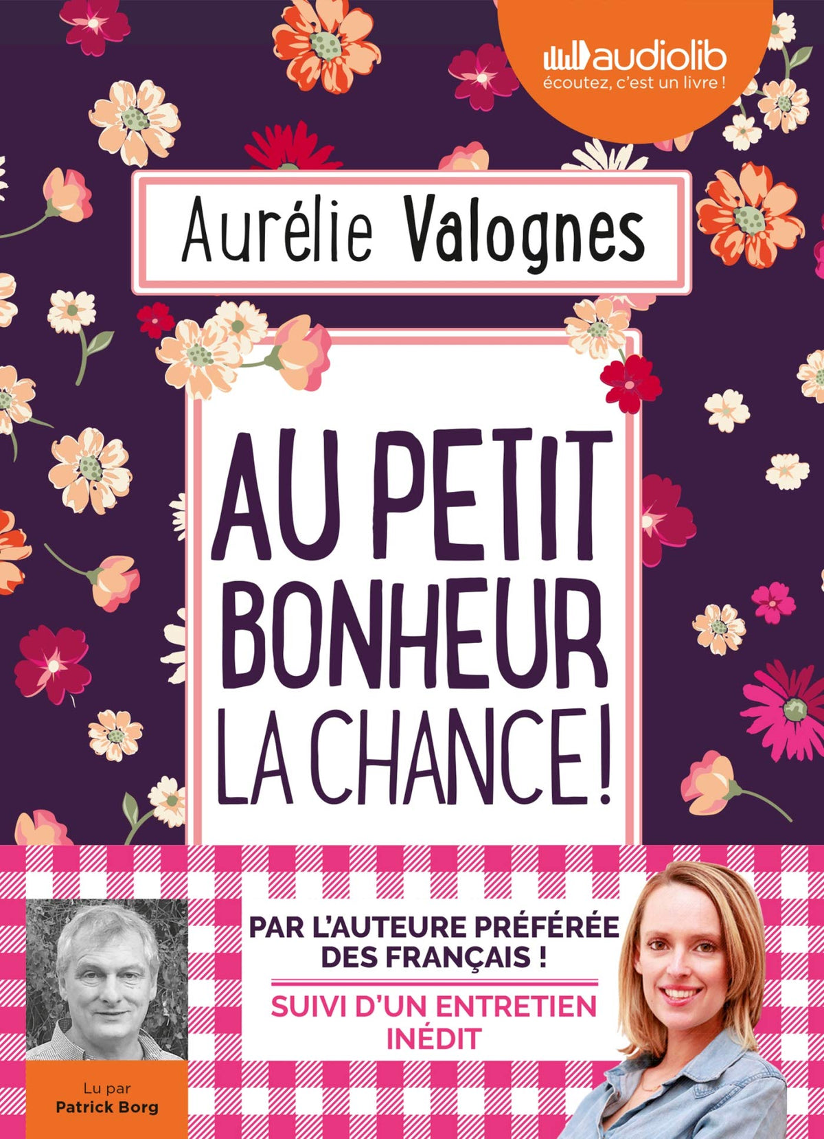 Au petit bonheur la chance !: Livre audio 1 CD MP3 - Suivi d'un entretien avec l'auteure 9782367627847