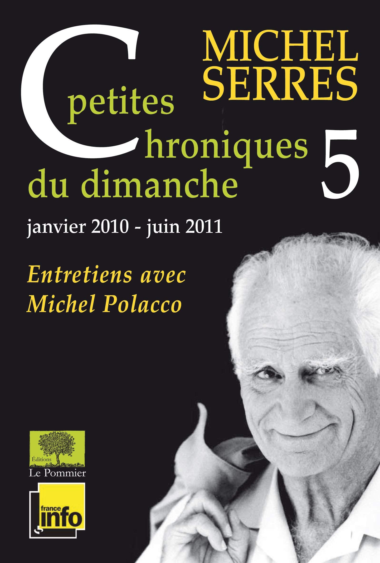 Petites chroniques du dimanche: Tome 5, juillet 2010- décembre 2011 9782746507029