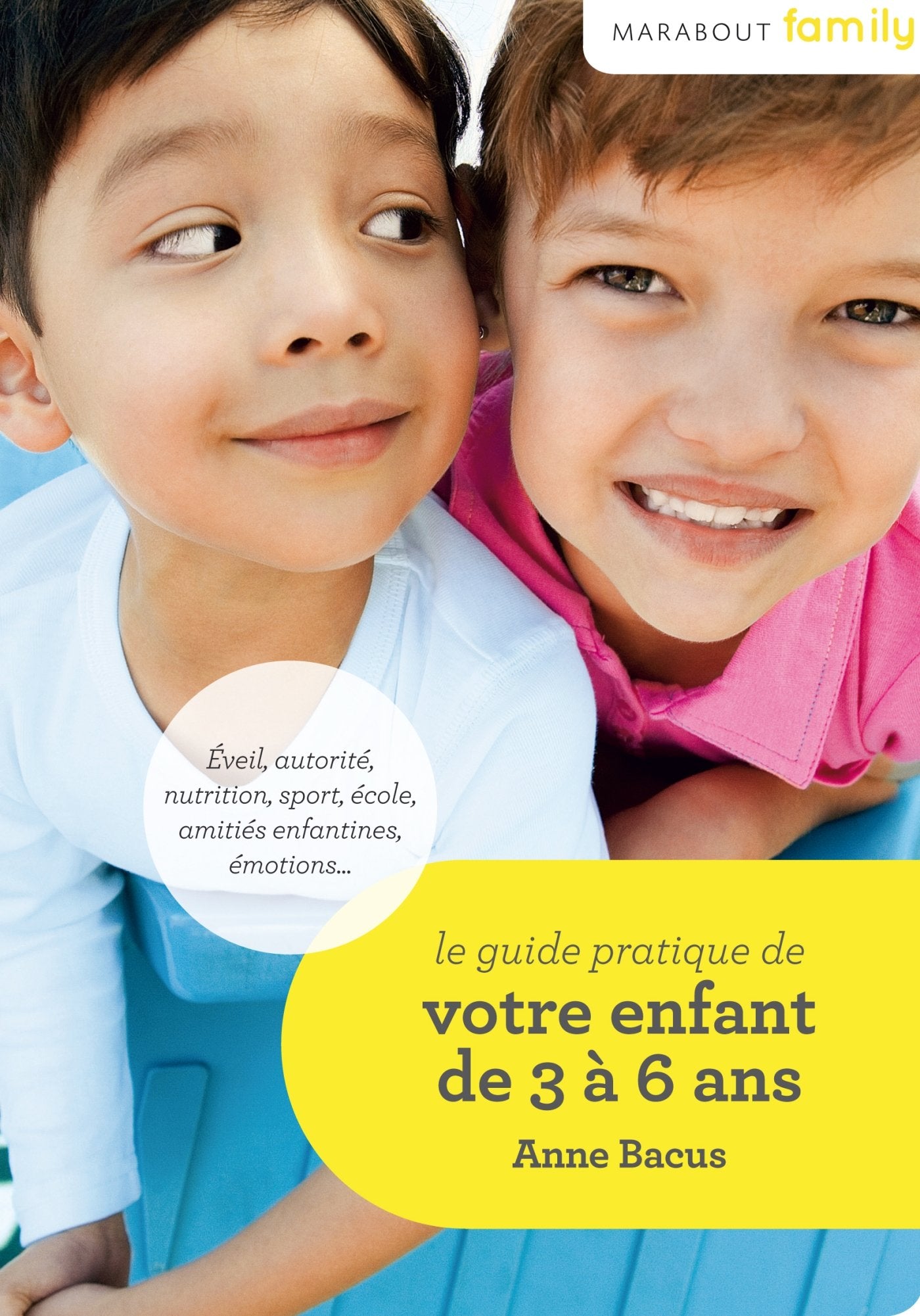 Le guide pratique de votre enfant de 3 à 6 ans 9782501080064