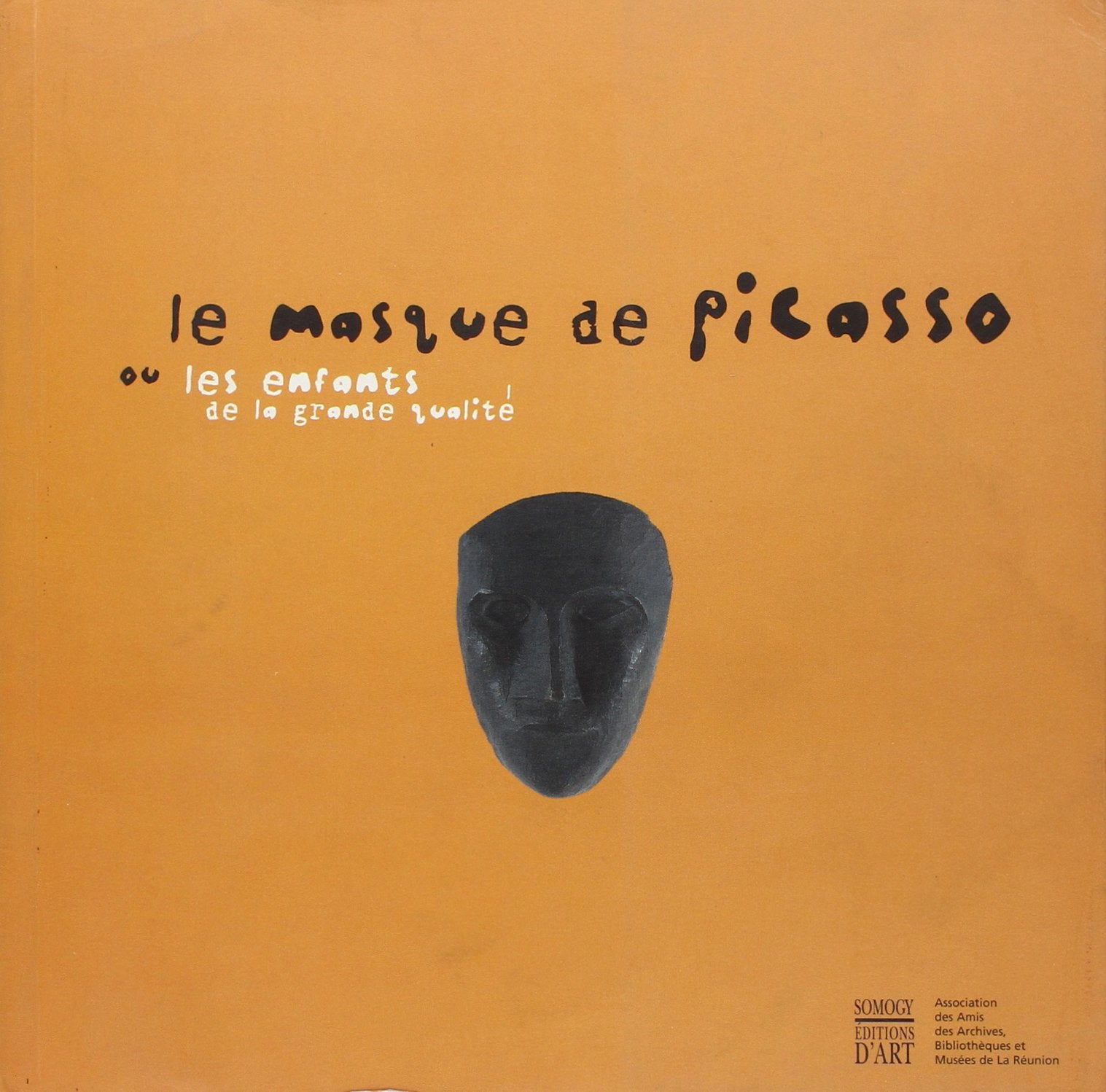 Le Masque de Picasso ou les Enfants de la grande qualité 9782850564598