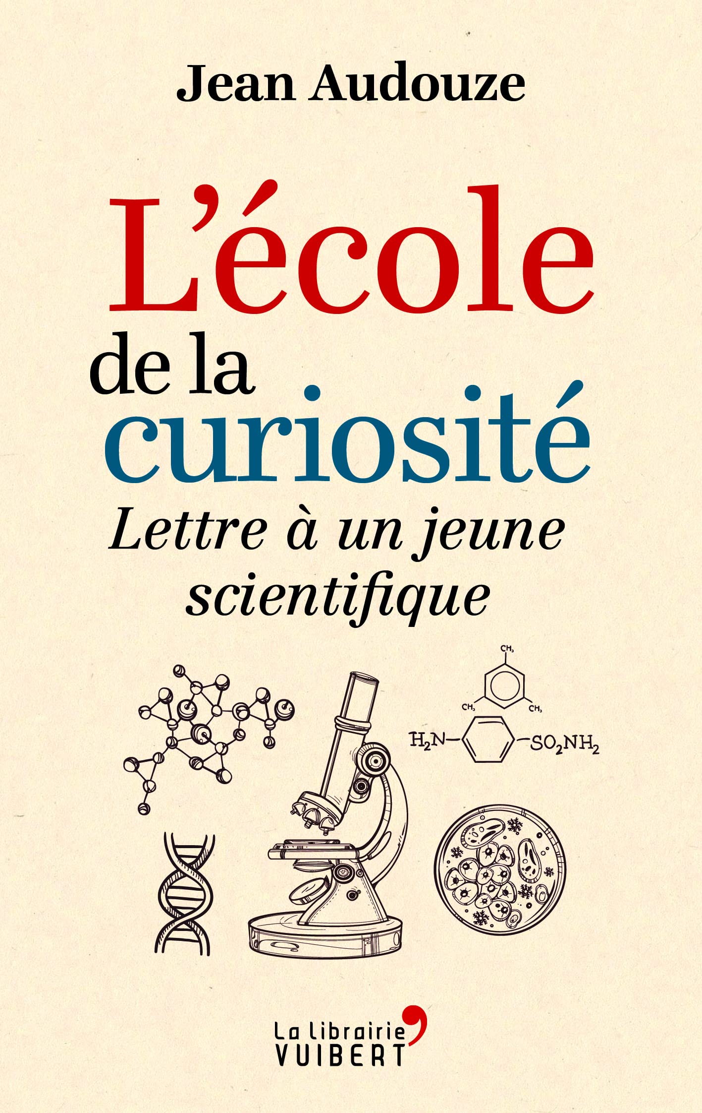 L'école de la curiosité: Lettre à un jeune scientifique 9782311102000