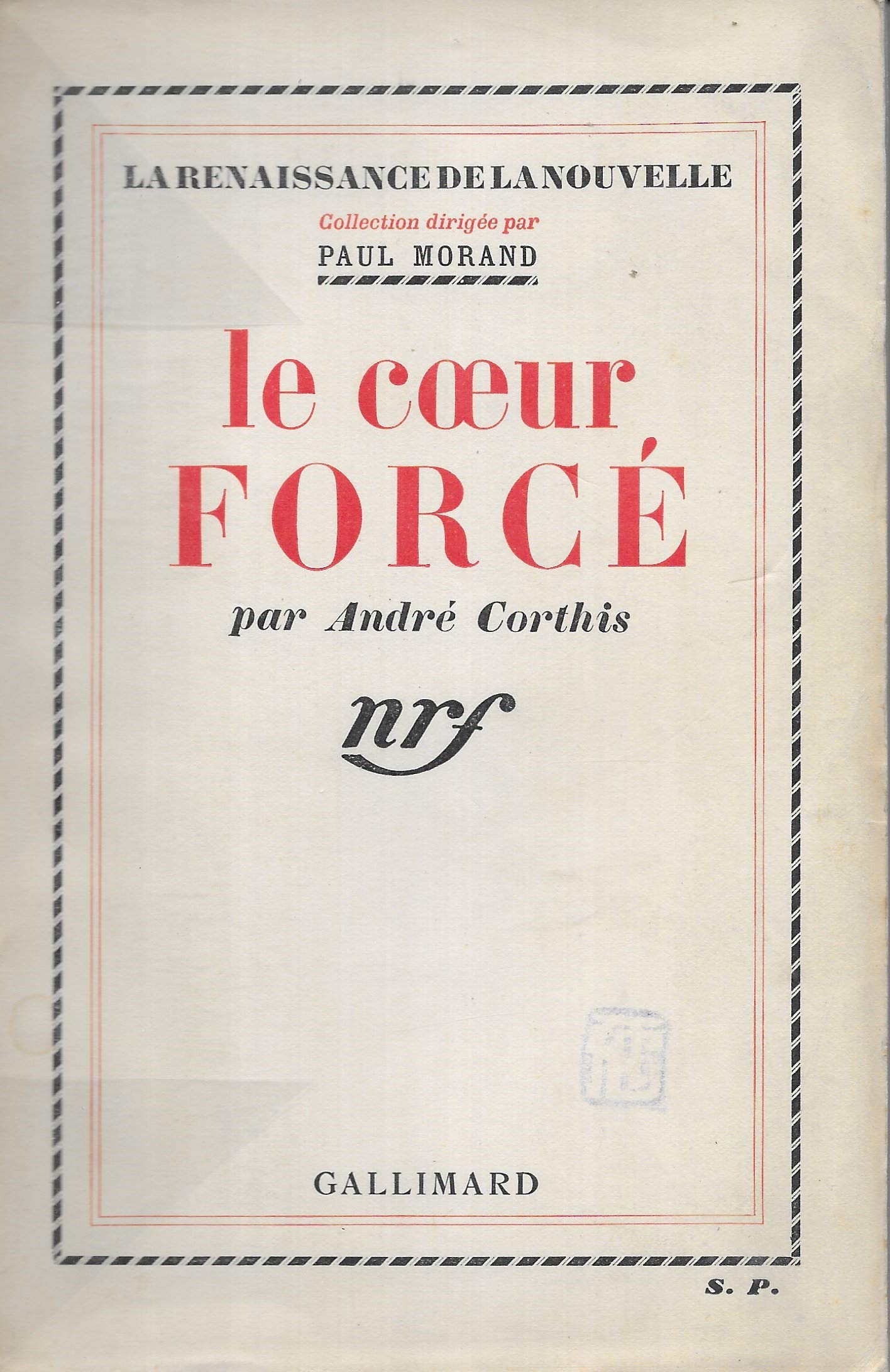 Le Coeur forcé : Par André Corthis 