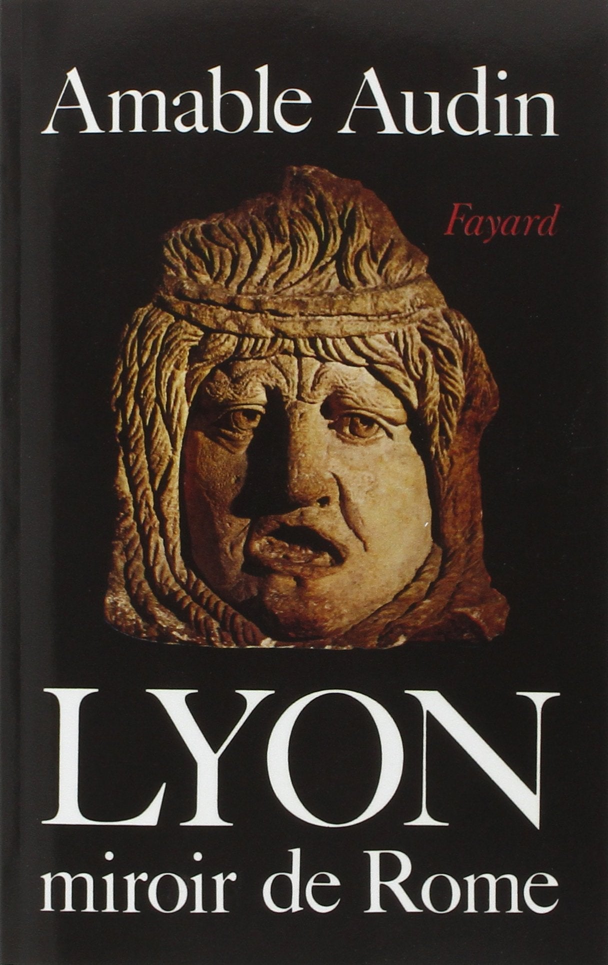 Lyon, miroir de Rome 9782213006901