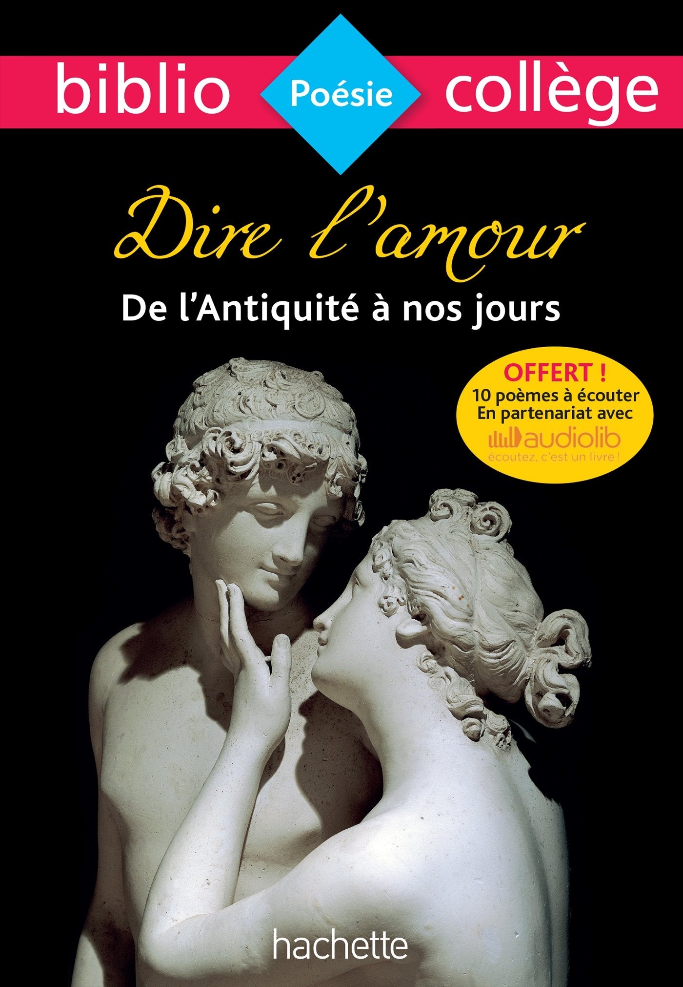 Bibliocollège - Dire l'amour de l'Antiquité à nos jours 9782013949705