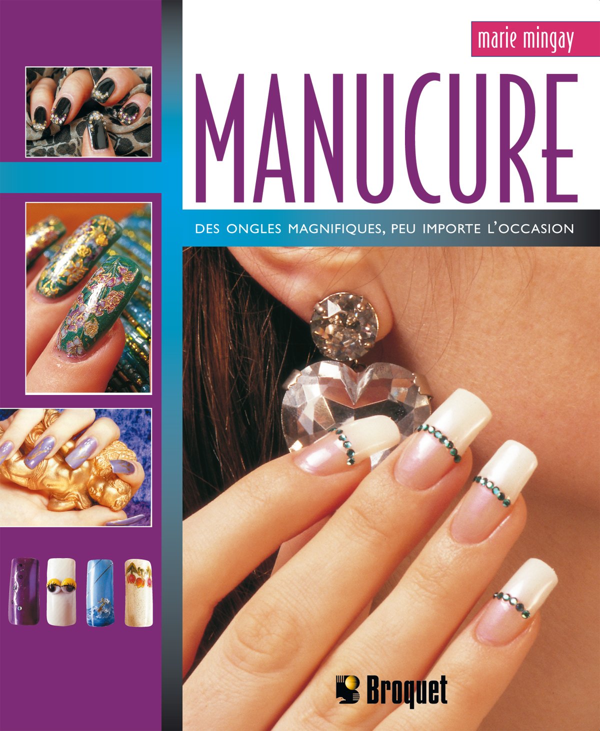 Manucure: Des ongles magnifiques, peu importe l'occasion 9782890007673