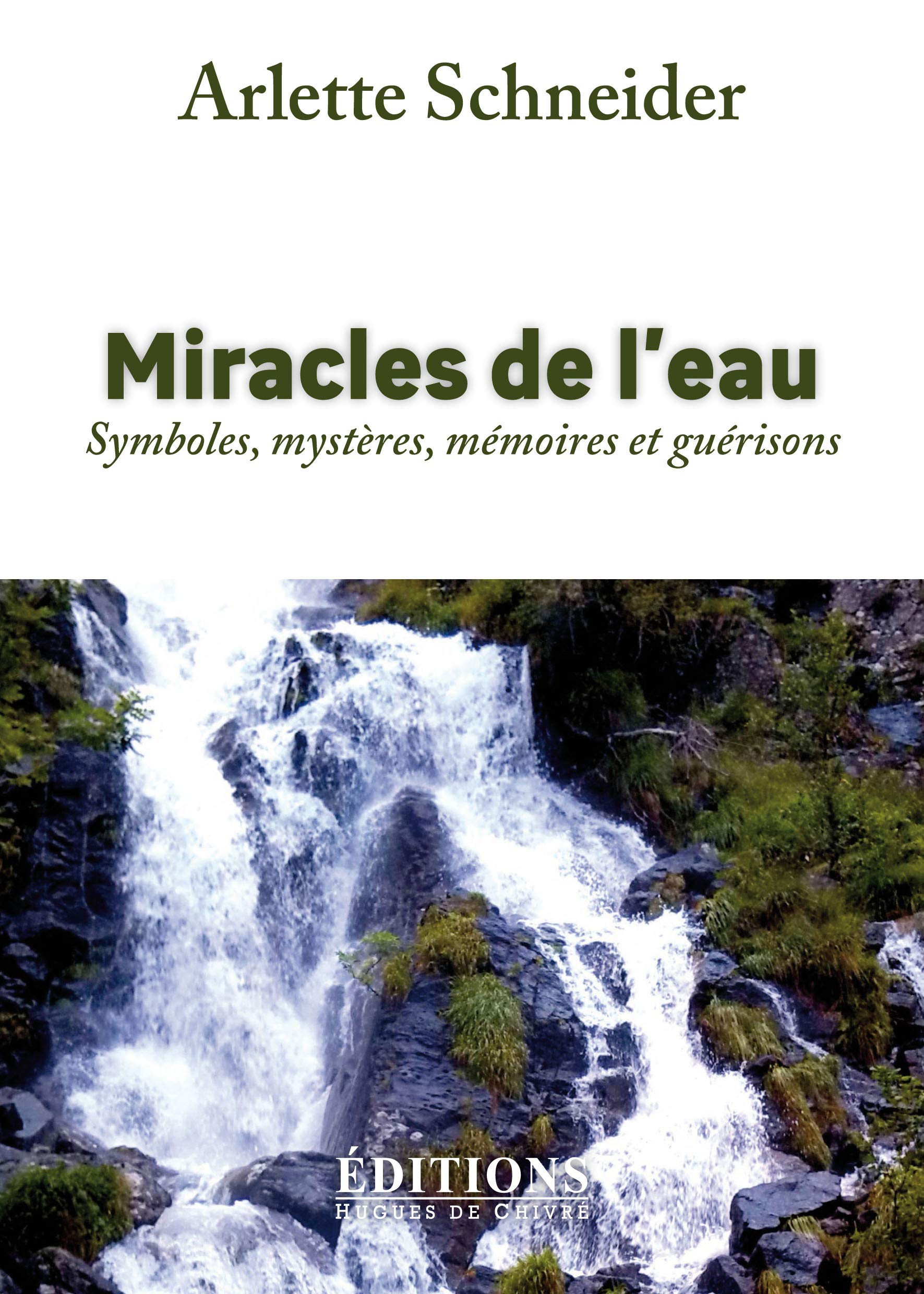 Miracles de l'eau: Symboles, mystères, mémoires et guérisons 9791097407063