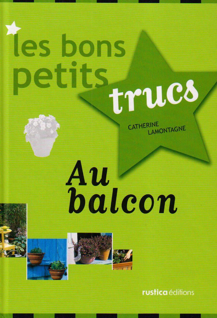 BONS PETITS TRUCS AU BALCON (LES) 9782840386872