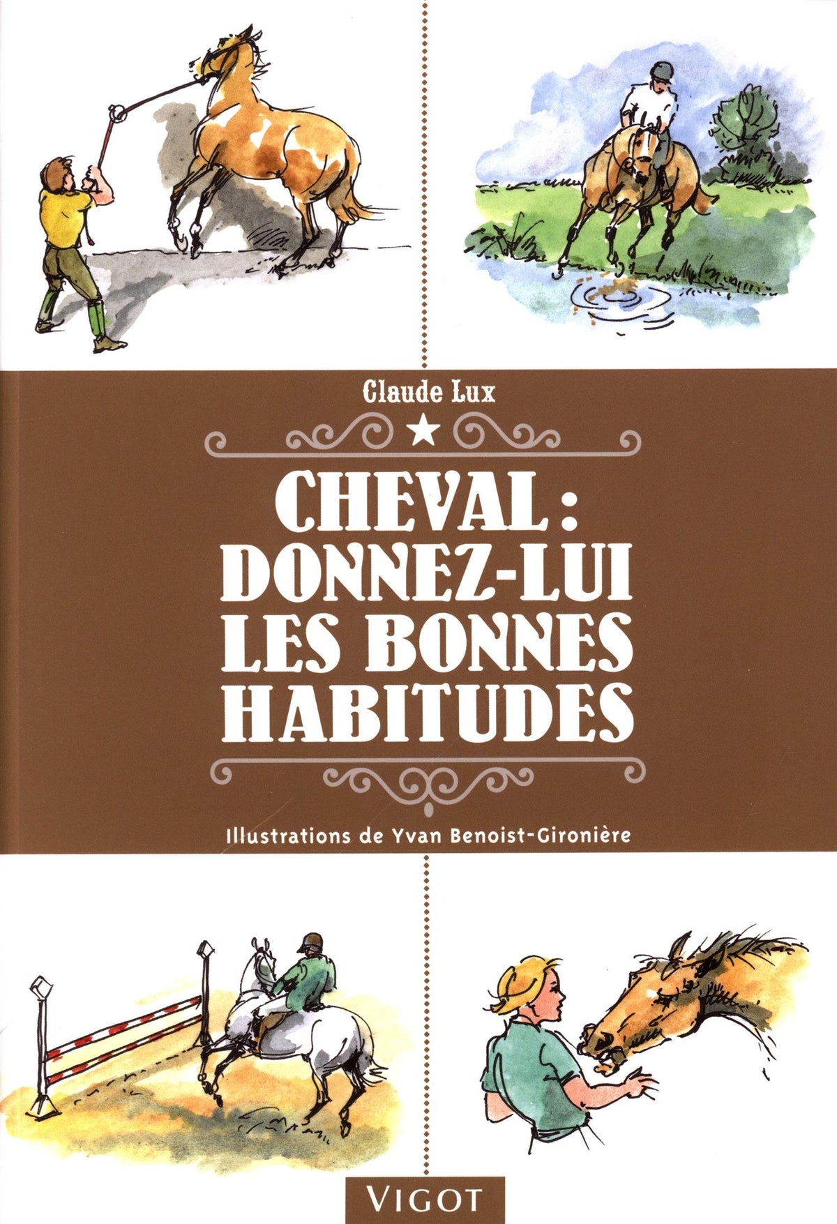 Cheval : donnez-lui les bonnes habitudes 9782711424382