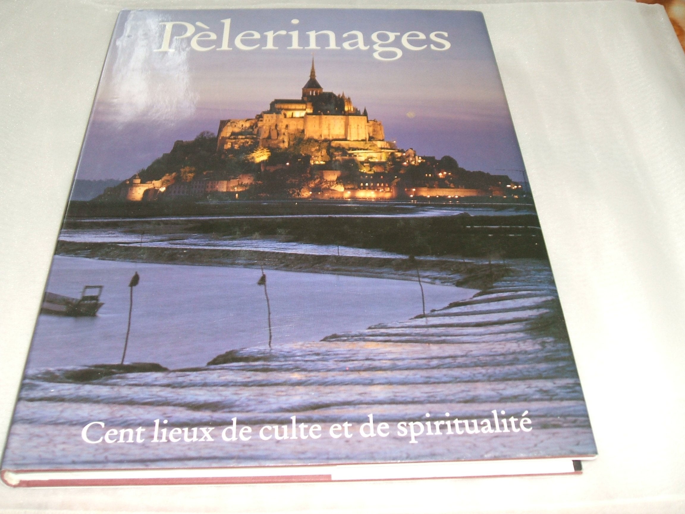 Pélerinages, cent lieux de culte et de spiritualité. 9782743408213