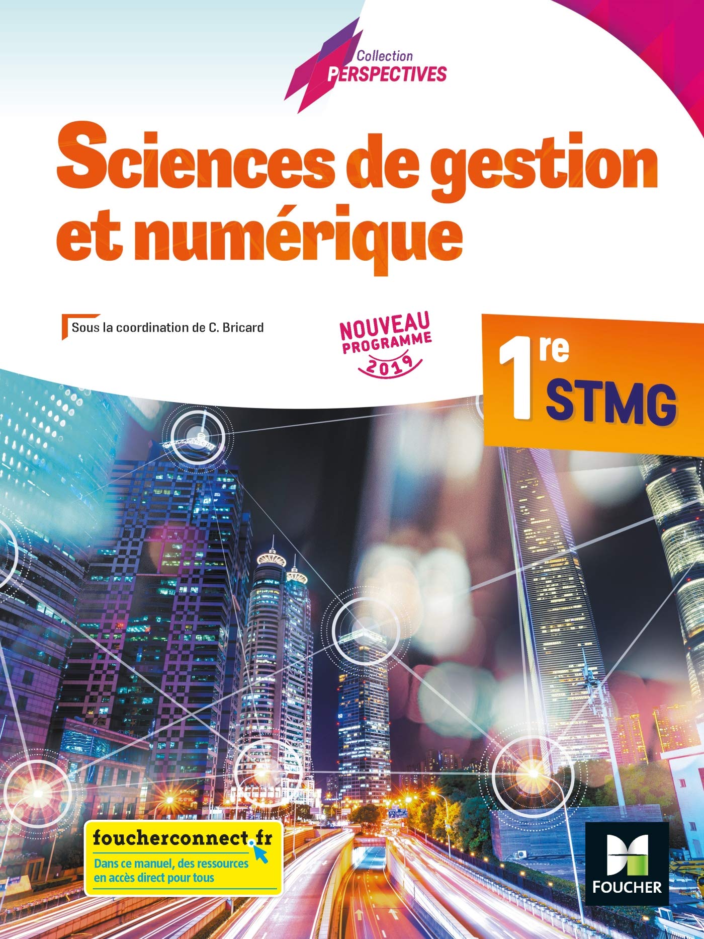 Perspectives - SCIENCES DE GESTION ET NUMERIQUE 1re STMG - Éd. 2019 - Manuel élève 9782216154098