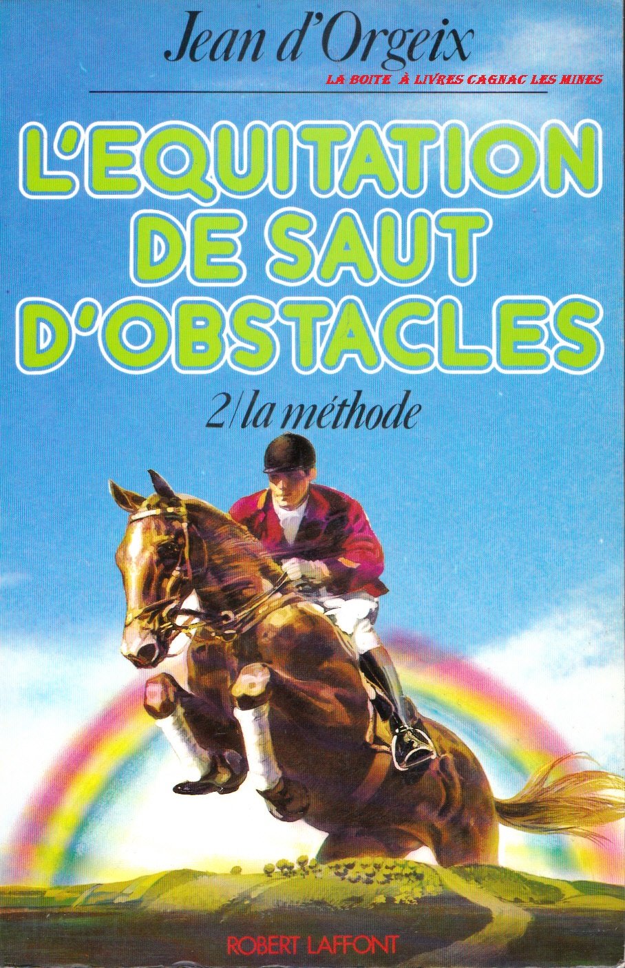 L'Équitation de saut d'obstacles Tome 2: La Méthode 9782221500484