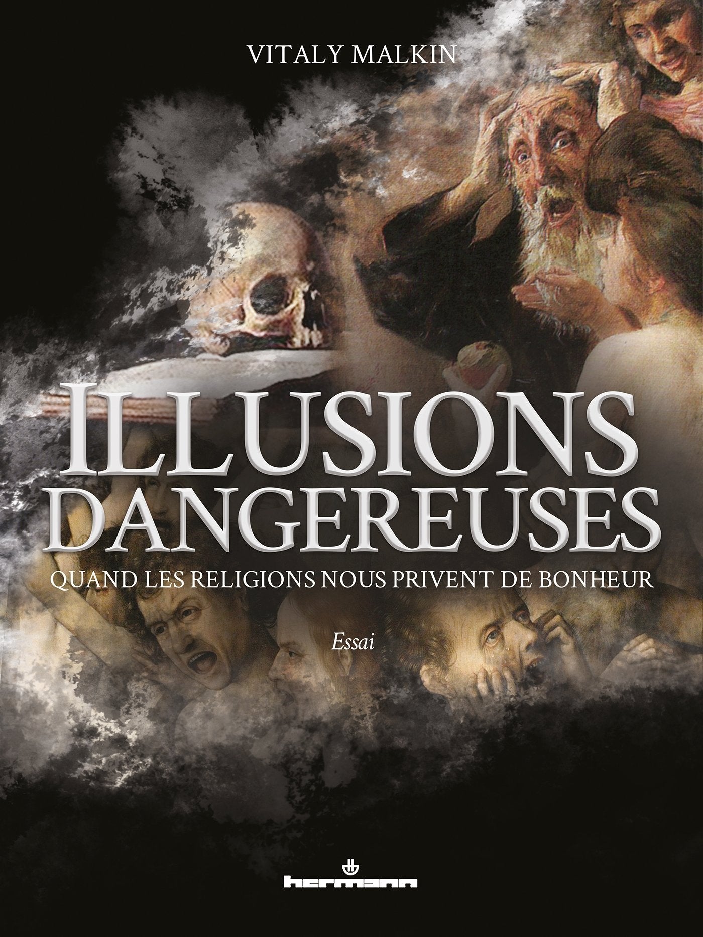 Illusions dangereuses: Quand les religions nous privent de bonheur 9782705695620