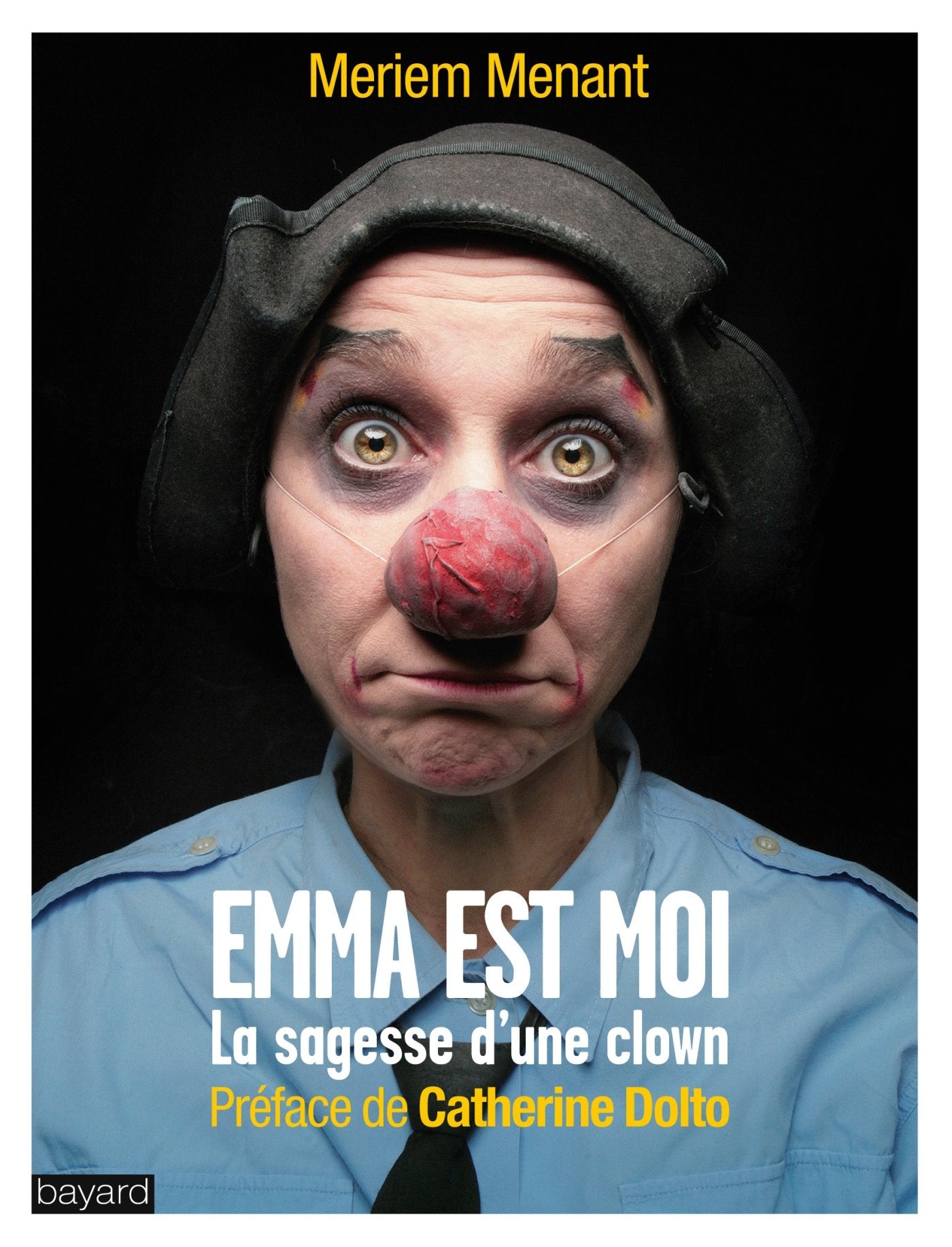 EMMA EST MOI : LA SAGESSE D'UNE CLOWN: La sagesse d'une clown - Préface de Catherine Dolto 9782227487147