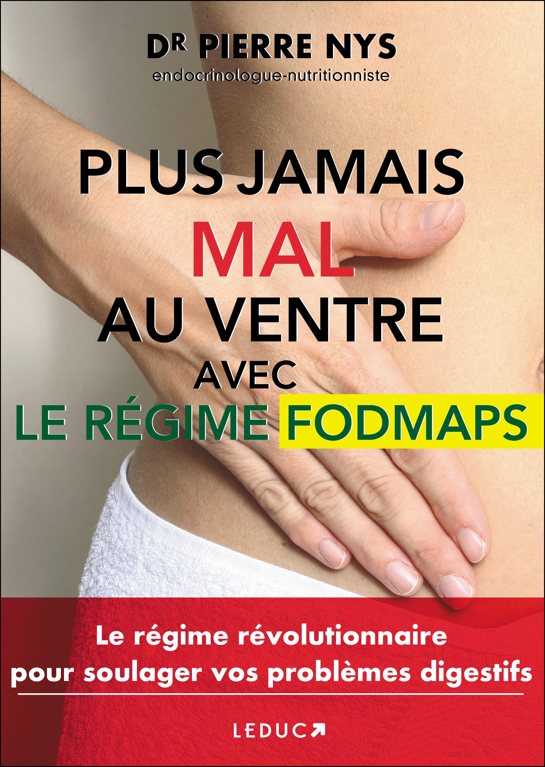 Plus jamais mal au ventre avec le régime fodmaps: Avec le régime FODMAPS 9791028500368