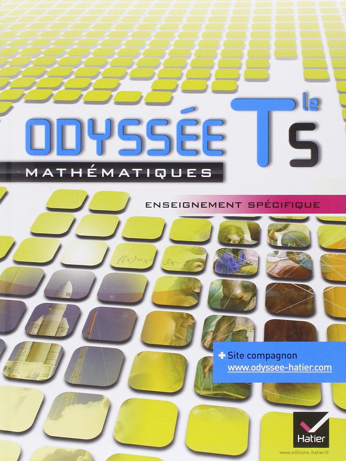 Odyssée Maths Terminale S enseignement spécifique éd. 2012 - Manuel de l'élève (format compact): Manuel de l'élève Format Compact 9782218954085