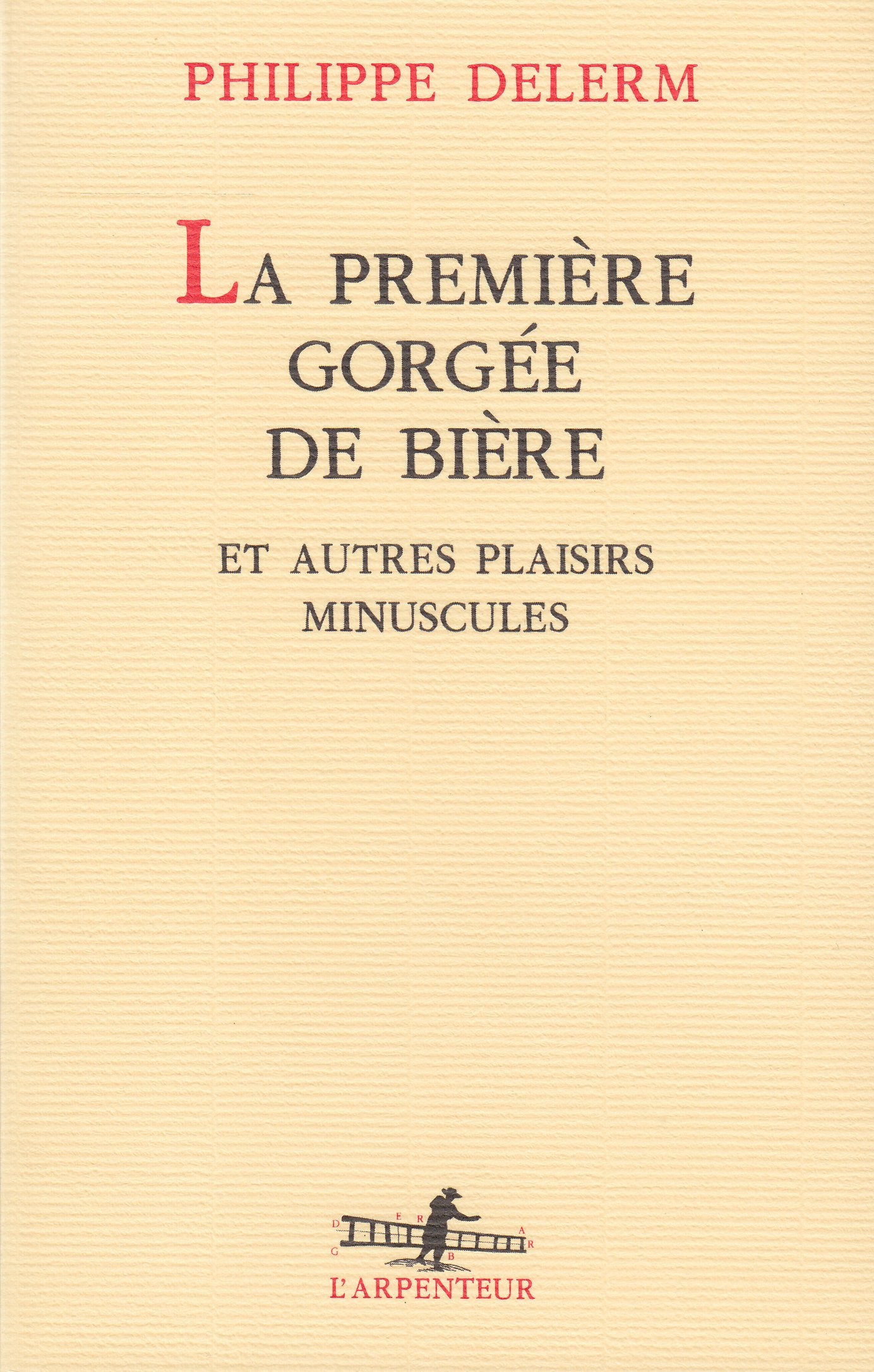 La Première Gorgée de bière et autres plaisirs minuscules 9782070744831