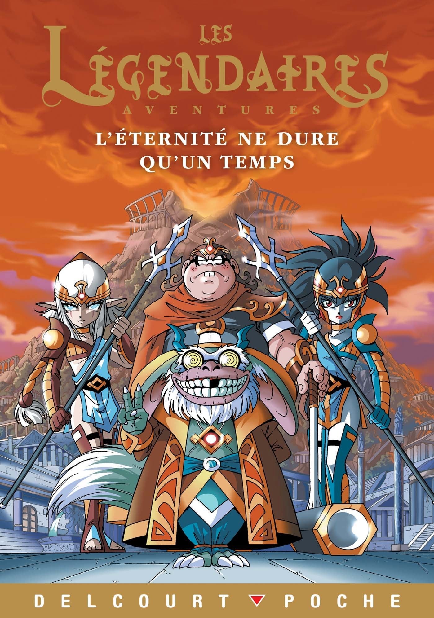 Les Légendaires - Aventures T04: L'éternité ne dure qu'un temps 9782756094243