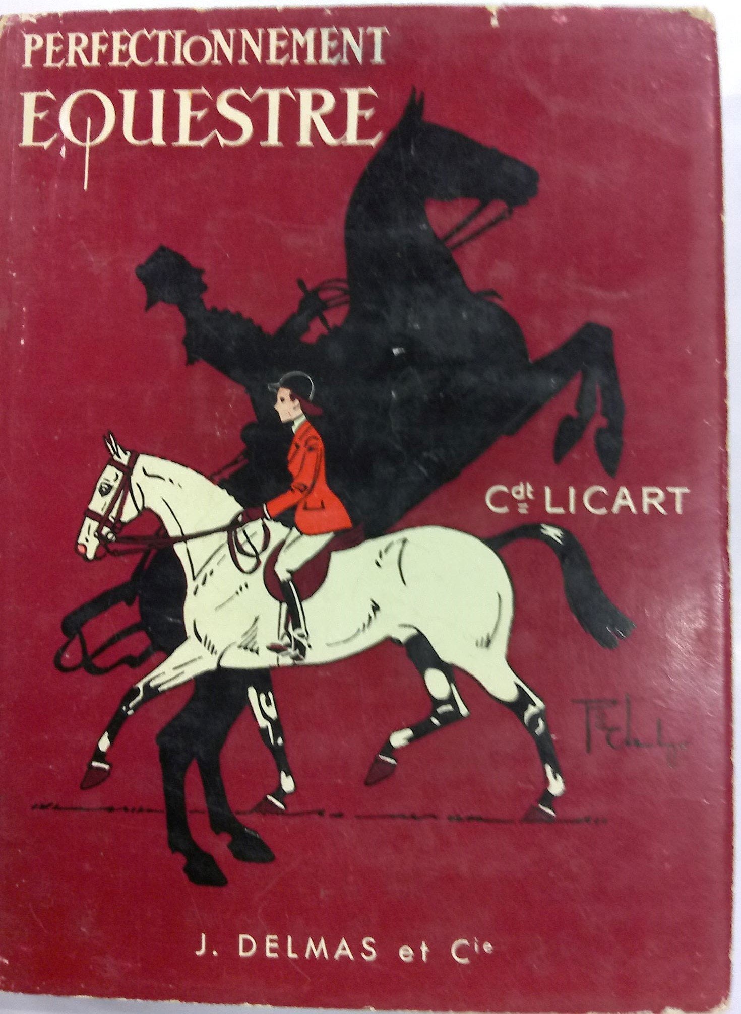 Commandant Licart,... Perfectionnement équestre : . Illustrations... de l'auteur 