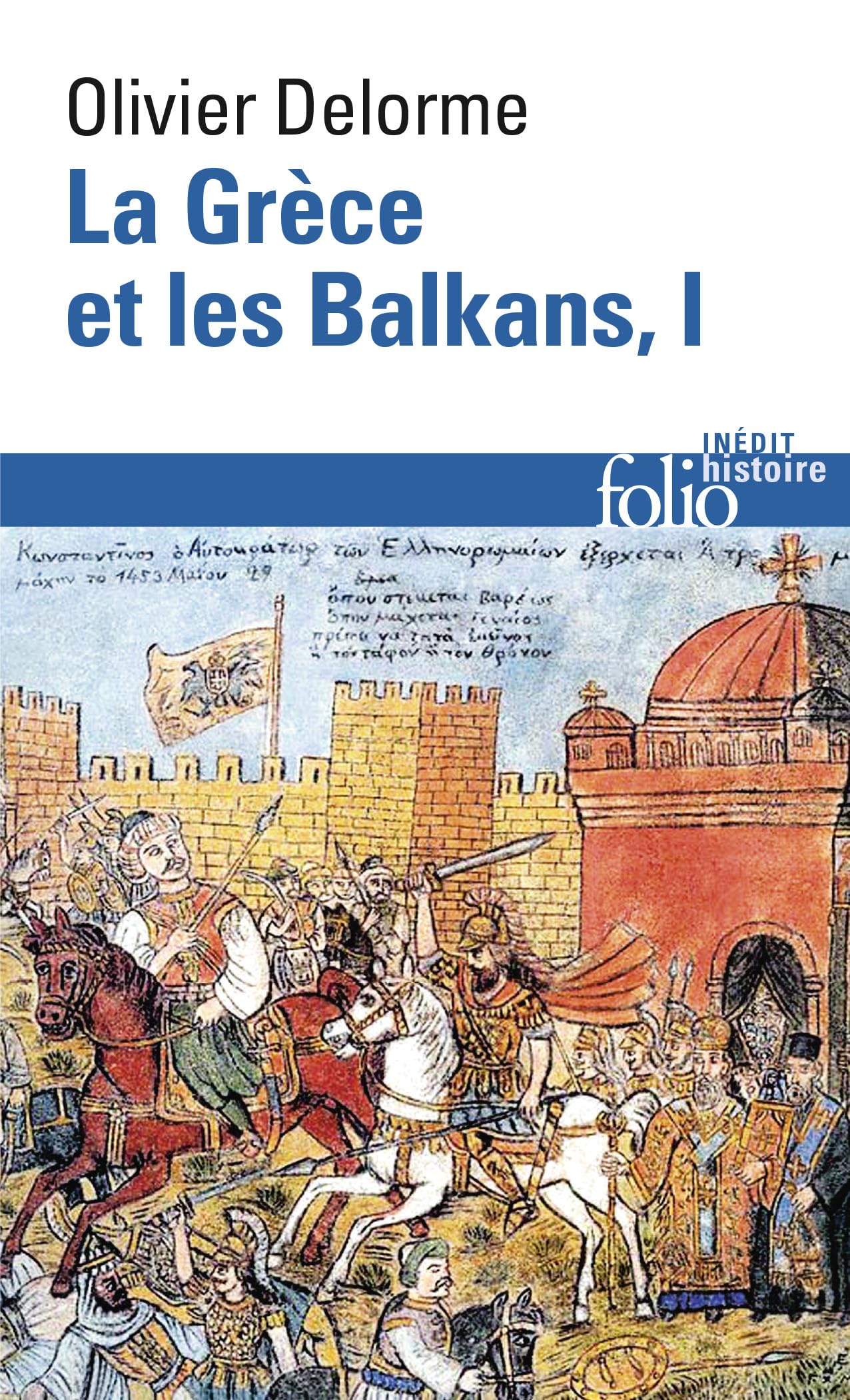 La Grèce et les Balkans (Tome 1): Du Vᵉ siècle à nos jours 9782070396061