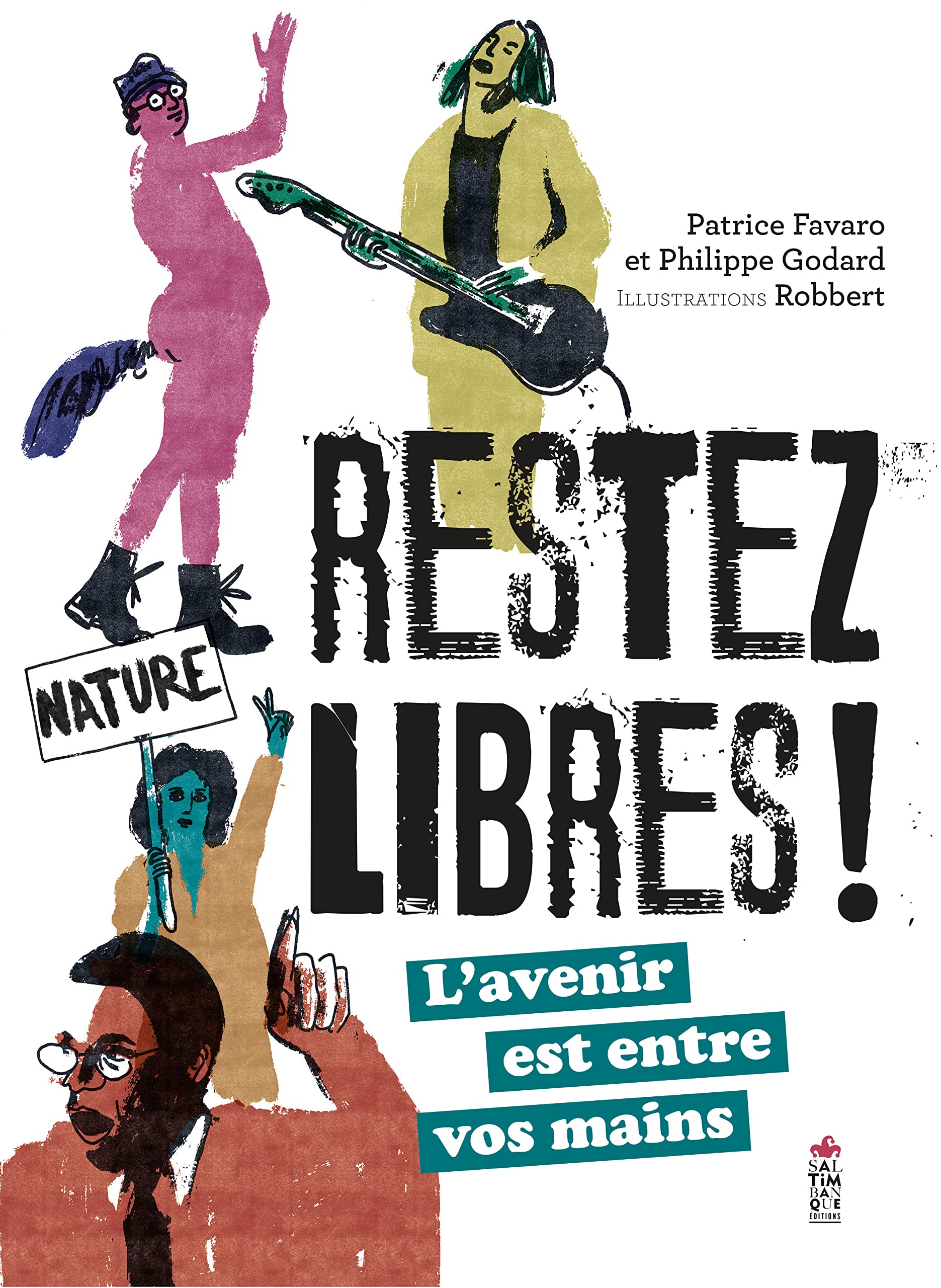 Restez libres !: L'avenir est entre vos mains 9782378011574