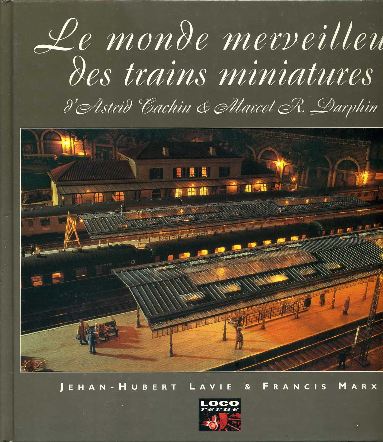 Le Monde Merveilleux Des Trains Miniatures 9782903651091