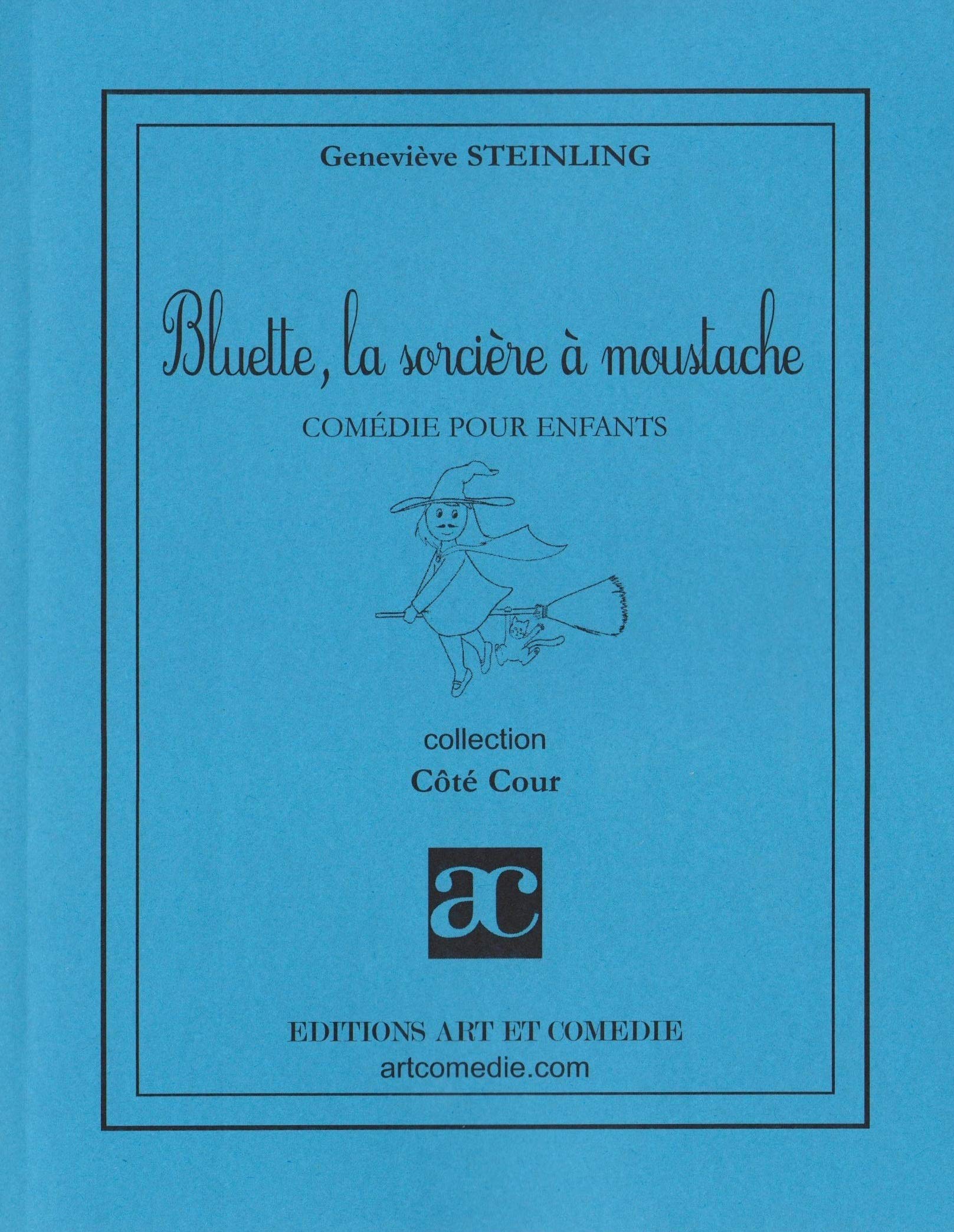 Bluette, la sorcière à moustache: Comédie pour enfants 9782844226075